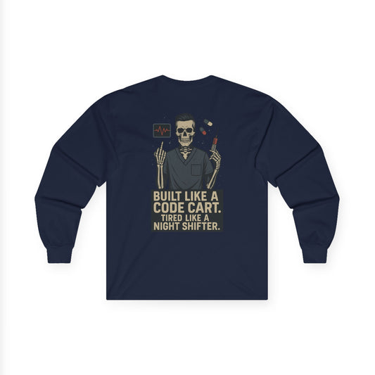 “Built Like a Code Cart. Tired Like a Night Shifter.” – Men’s Long Sleeve Shirt