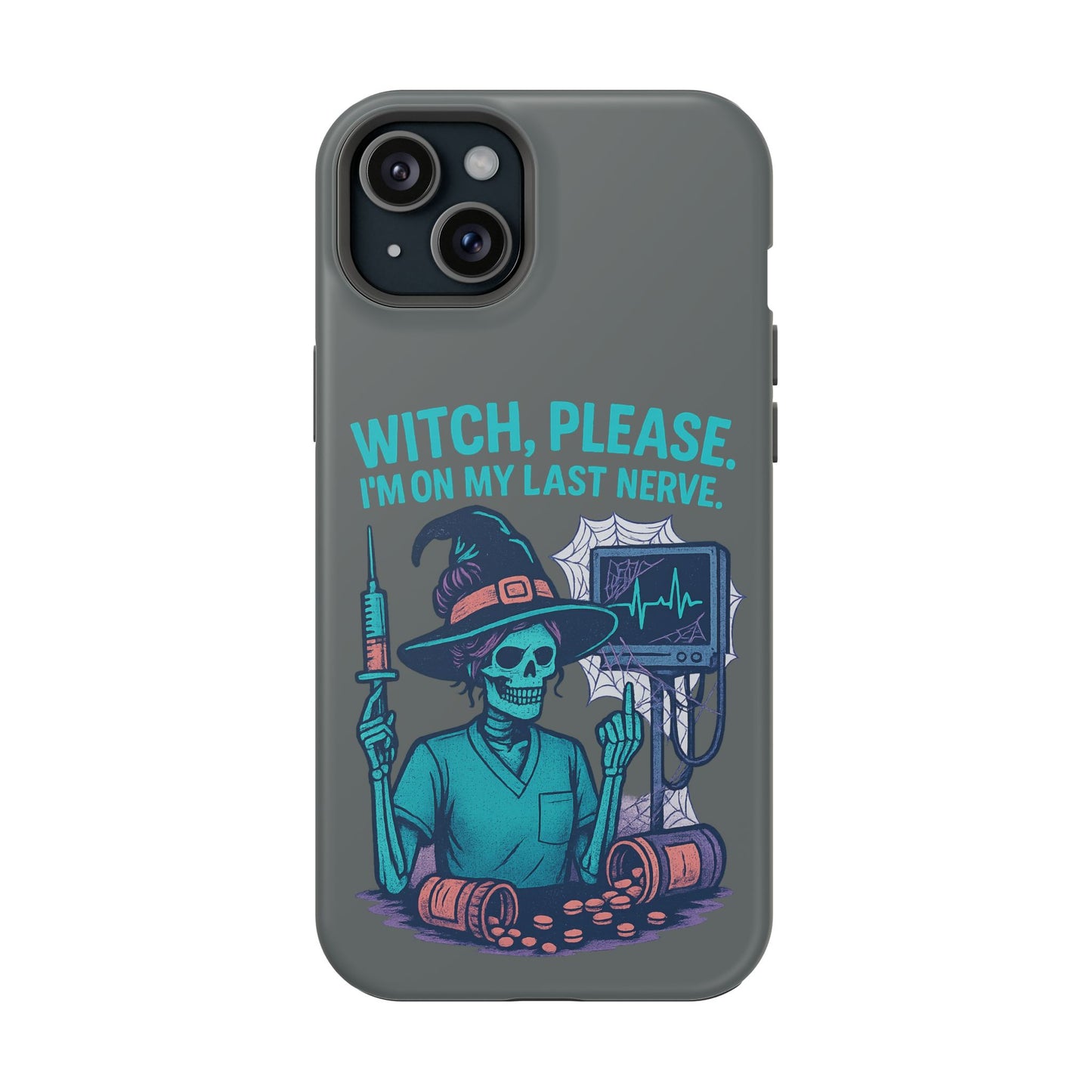 Spooky Phone Case: Witch Please! I'm On My Last Nerve, Halloween Gift, Cute Phone Accessory, Unique Tough Case, Funny Phone Protection