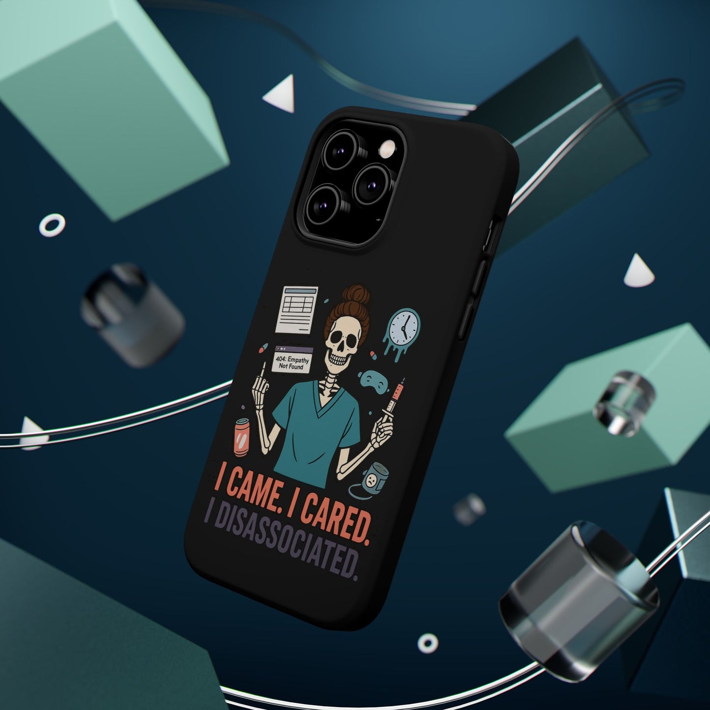 “I Came. I Cared. I Dissociated.” – Sarcastic Nurse Phone Case