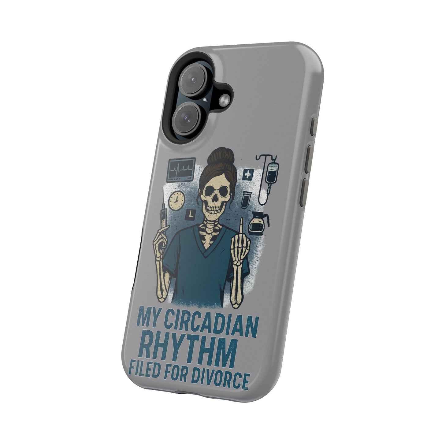 “My Circadian Rhythm Filed for Divorce” – Chaotic Nurse Phone Case