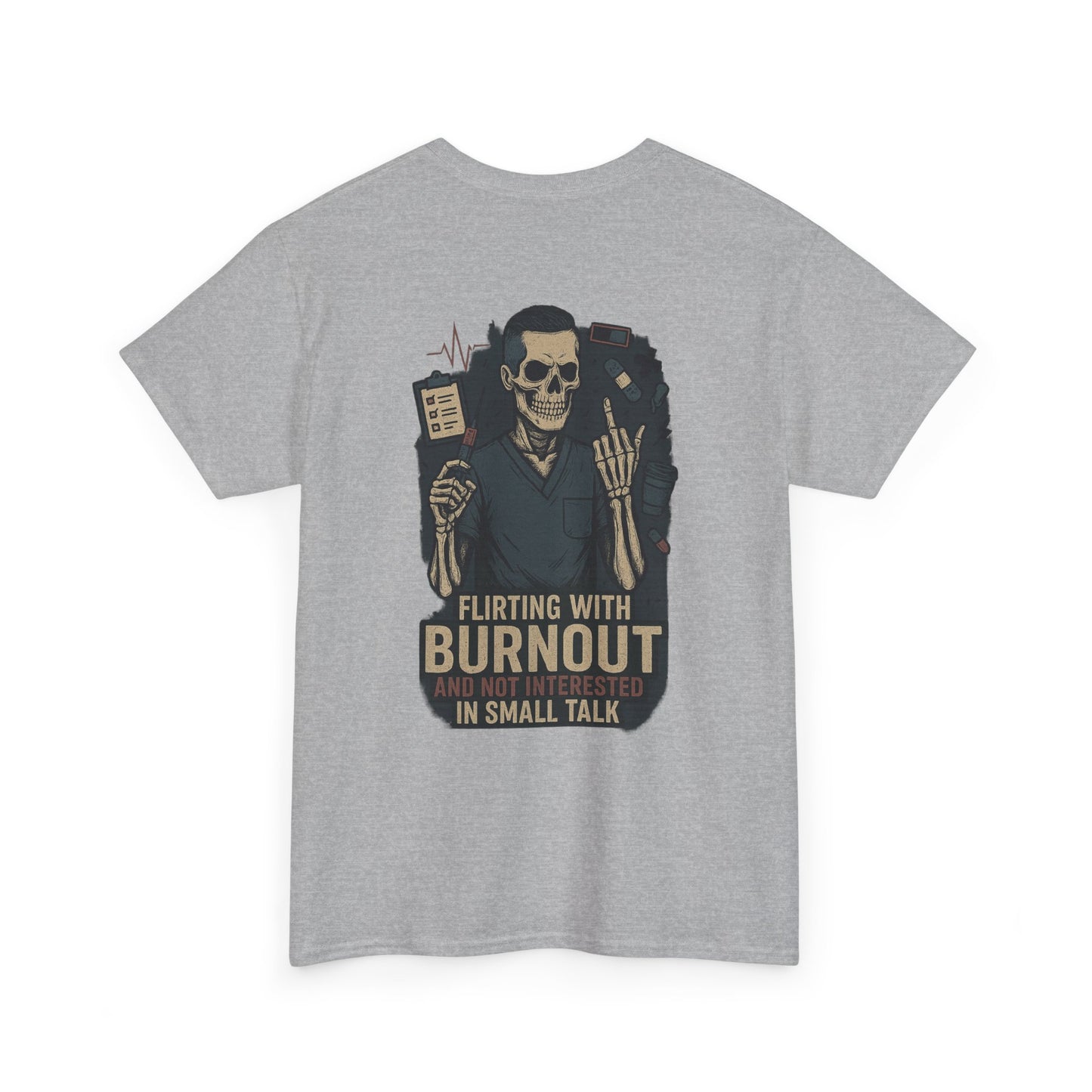 “Flirting With Burnout and Not Interested in Small Talk” – Men’s Nurse Tee