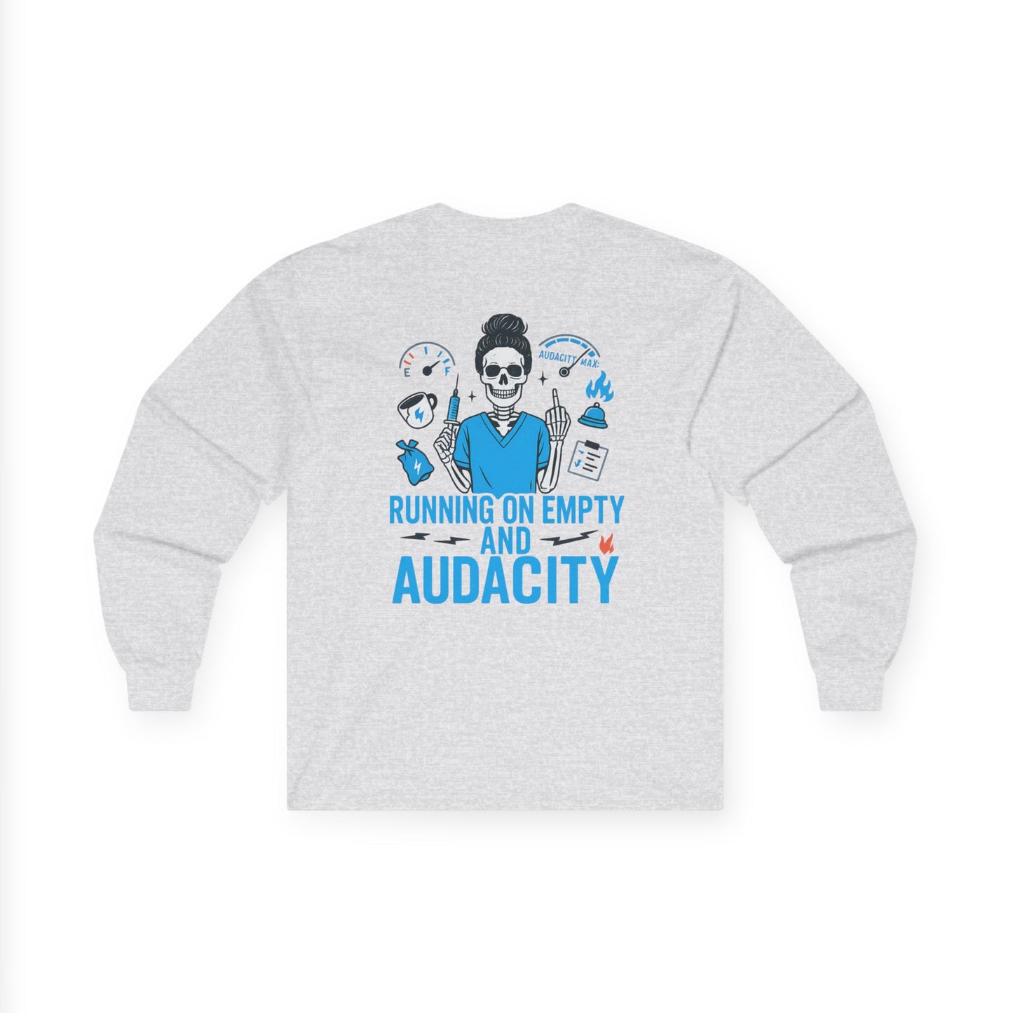 “Running on Empty and Audacity” – Sarcastic Long Sleeve