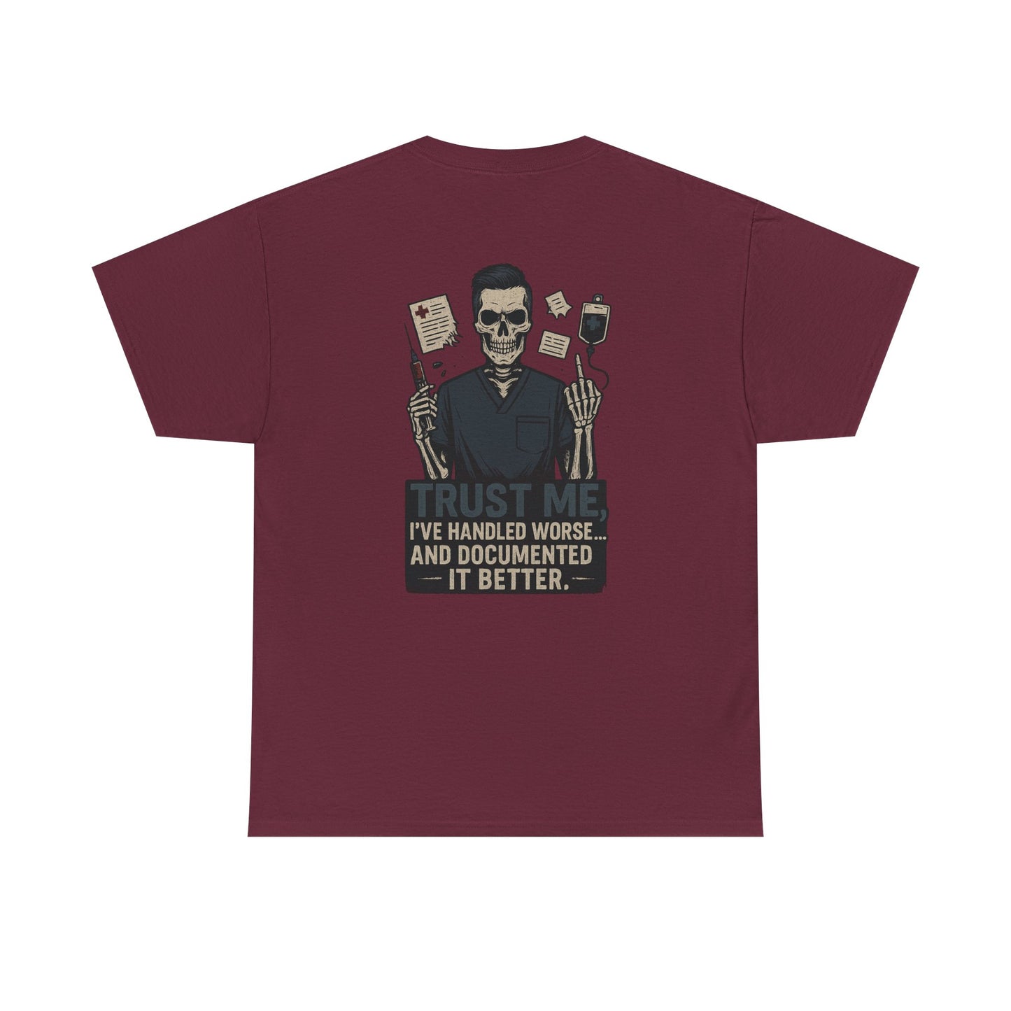 “Trust Me. I’ve Handled Worse and Documented It Better” – Men’s Nurse Tee