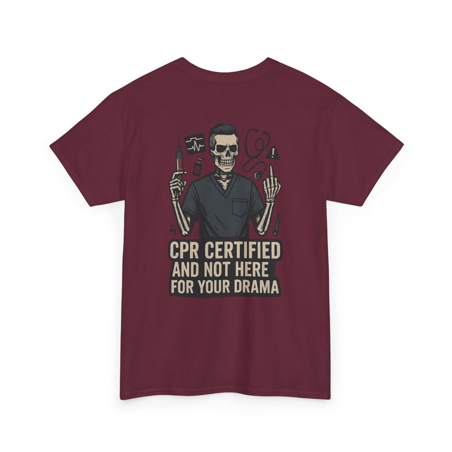 “CPR Certified and Not Here for Your Drama” – Men’s Nurse Tee
