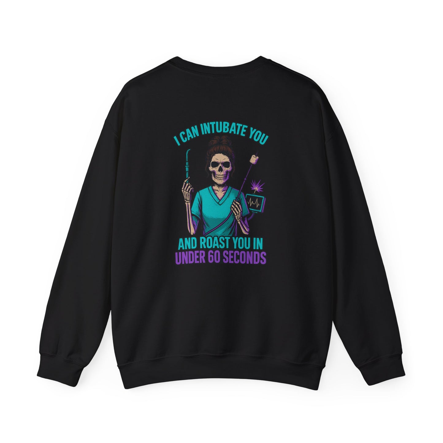 “I Can Intubate You And Roast You In Under 60 Seconds”- Sarcastic Sweatshirt