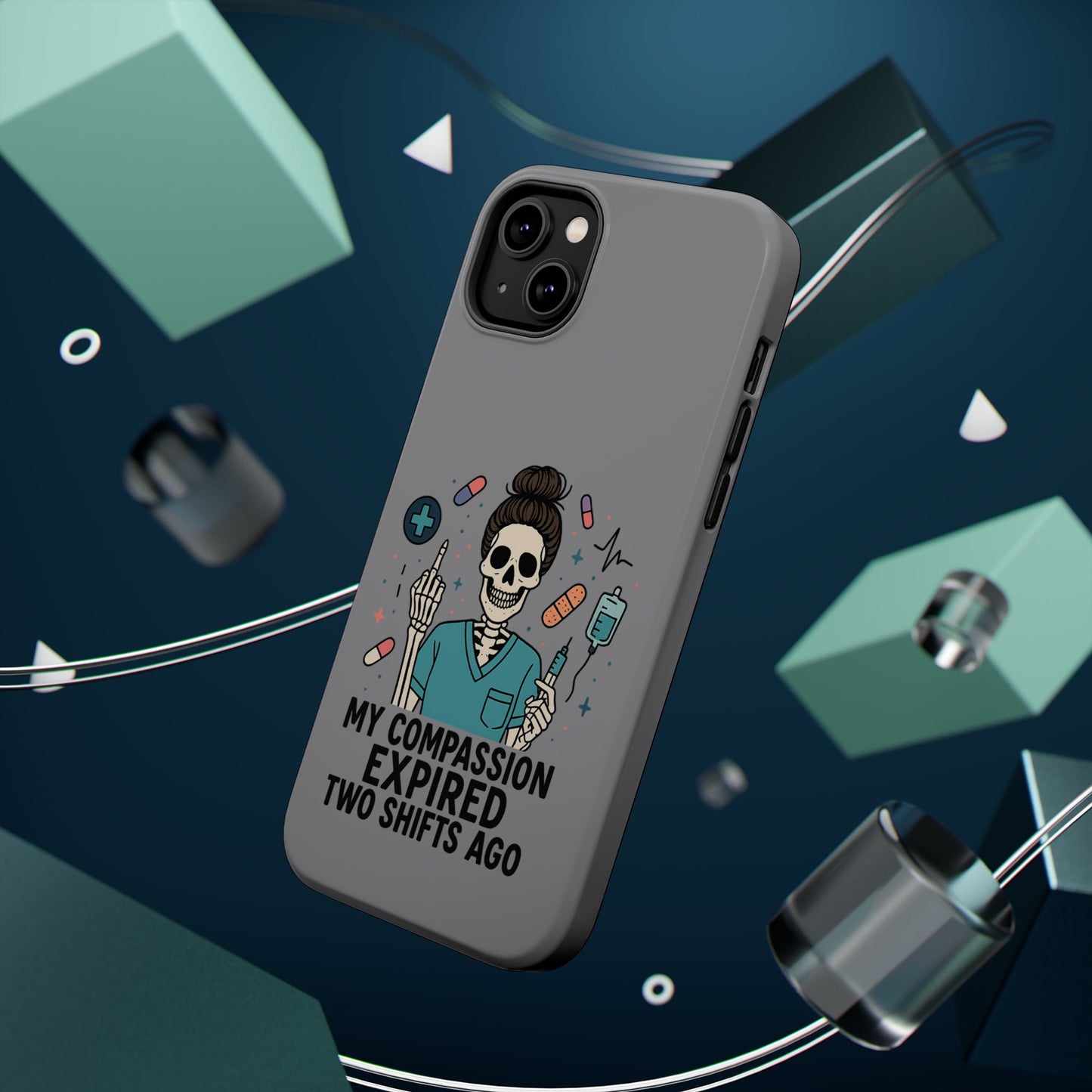 “My Compassion Expired Two Shifts Ago” – Funny Nurse Phone Case