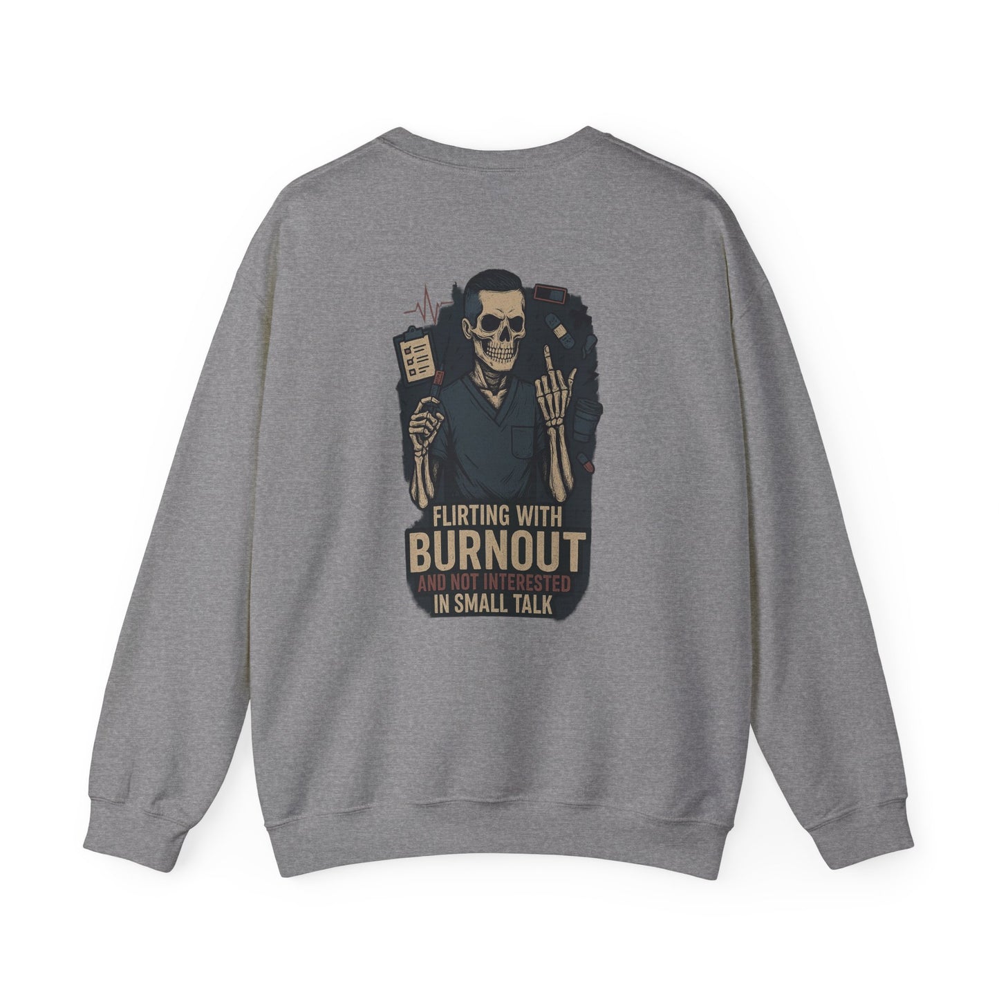 “Flirting With Burnout and Not Interested in Small Talk” – Men’s Nurse Sweatshirt