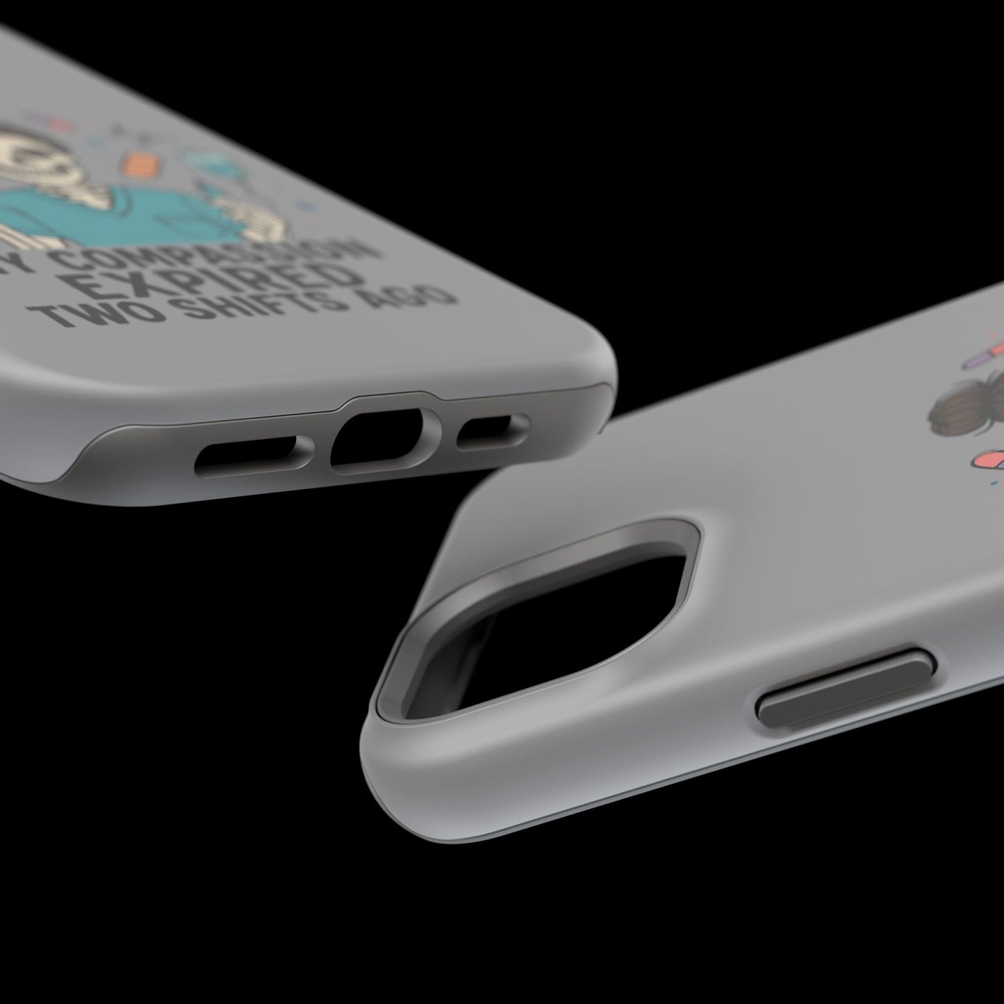 “My Compassion Expired Two Shifts Ago” – Funny Nurse Phone Case