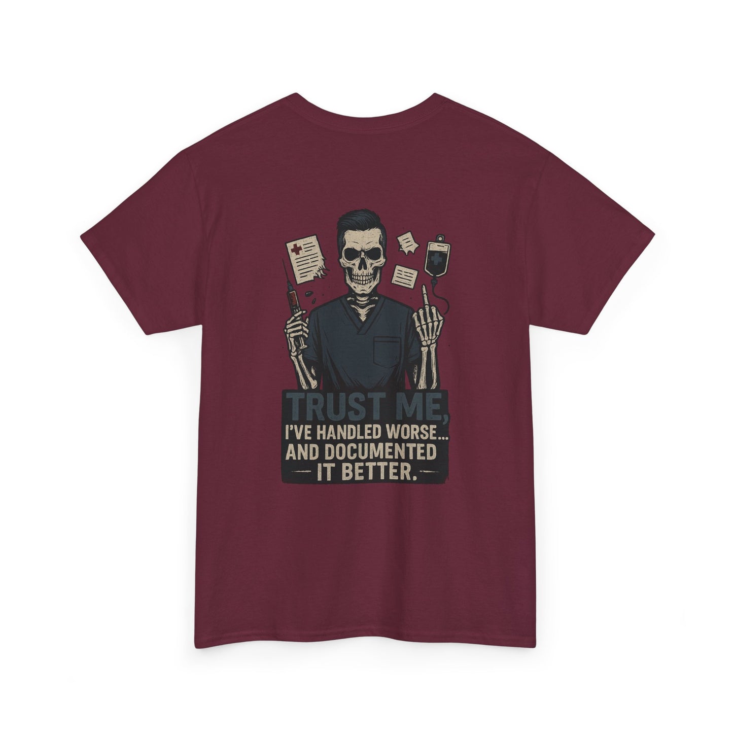 “Trust Me. I’ve Handled Worse and Documented It Better” – Men’s Nurse Tee