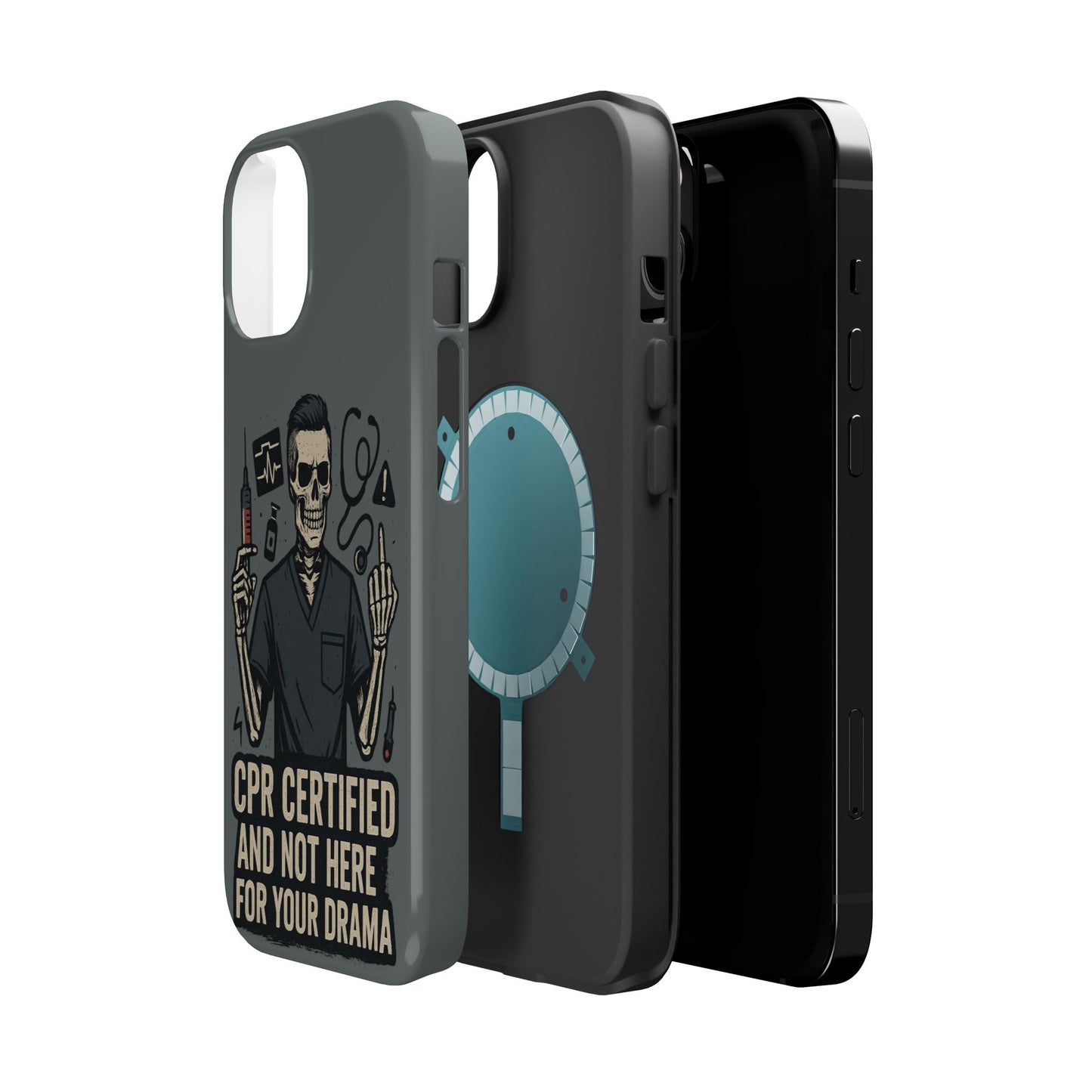 “CPR Certified and Not Here for Your Drama” – Men’s Nurse Phone Case