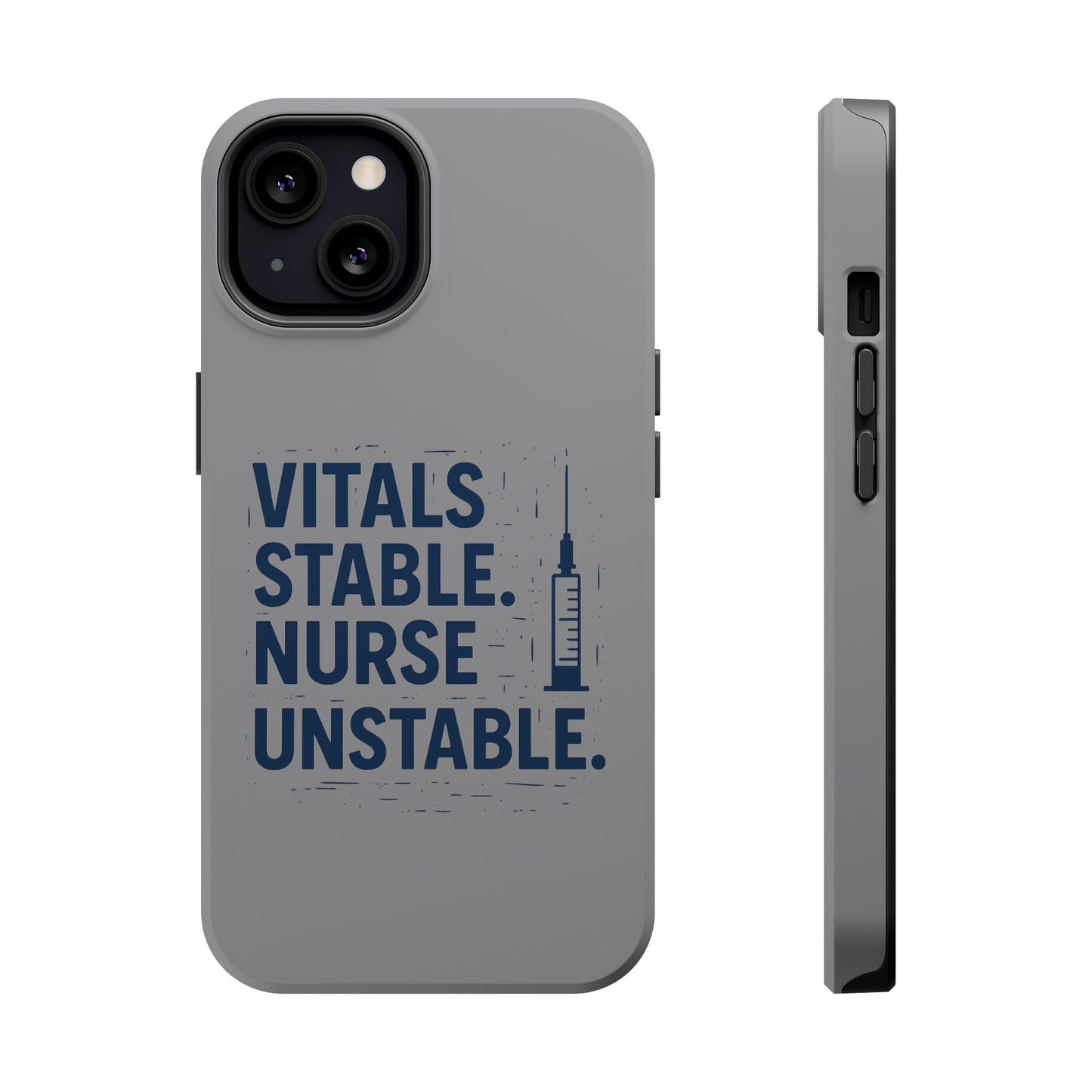 “Vitals Stable. Nurse Unstable.” – Sarcastic Nurse Phone Case