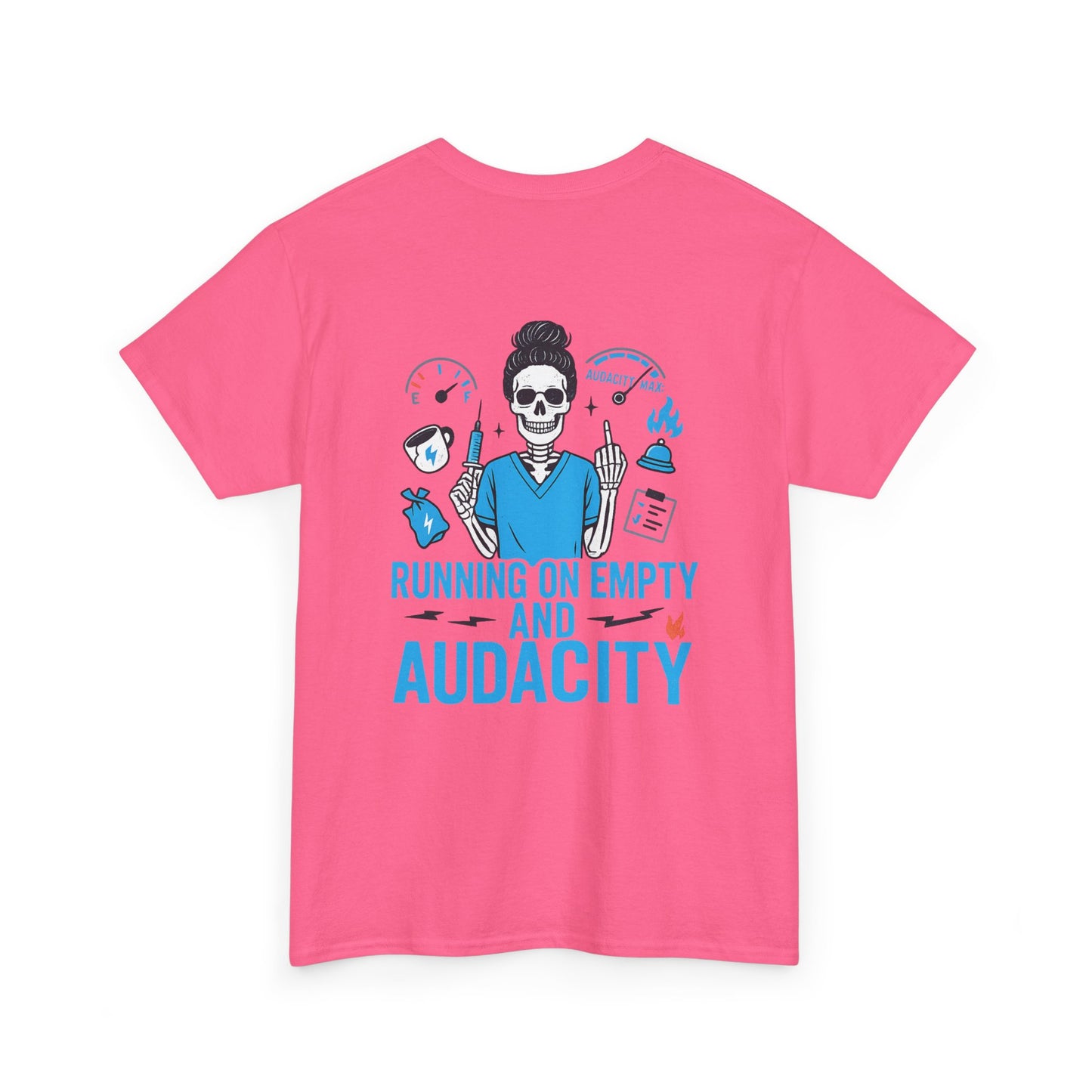 “Running on Empty and Audacity” – Funny Nurse Tee