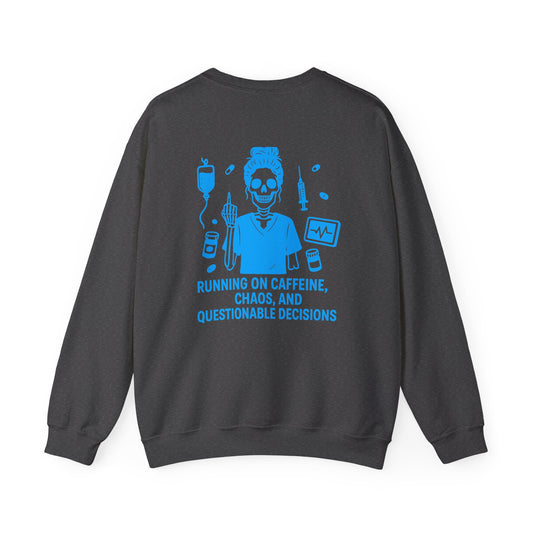 “Running on Caffeine, Chaos, and Questionable Decisions” – Unisex Nurse Sweatshirt
