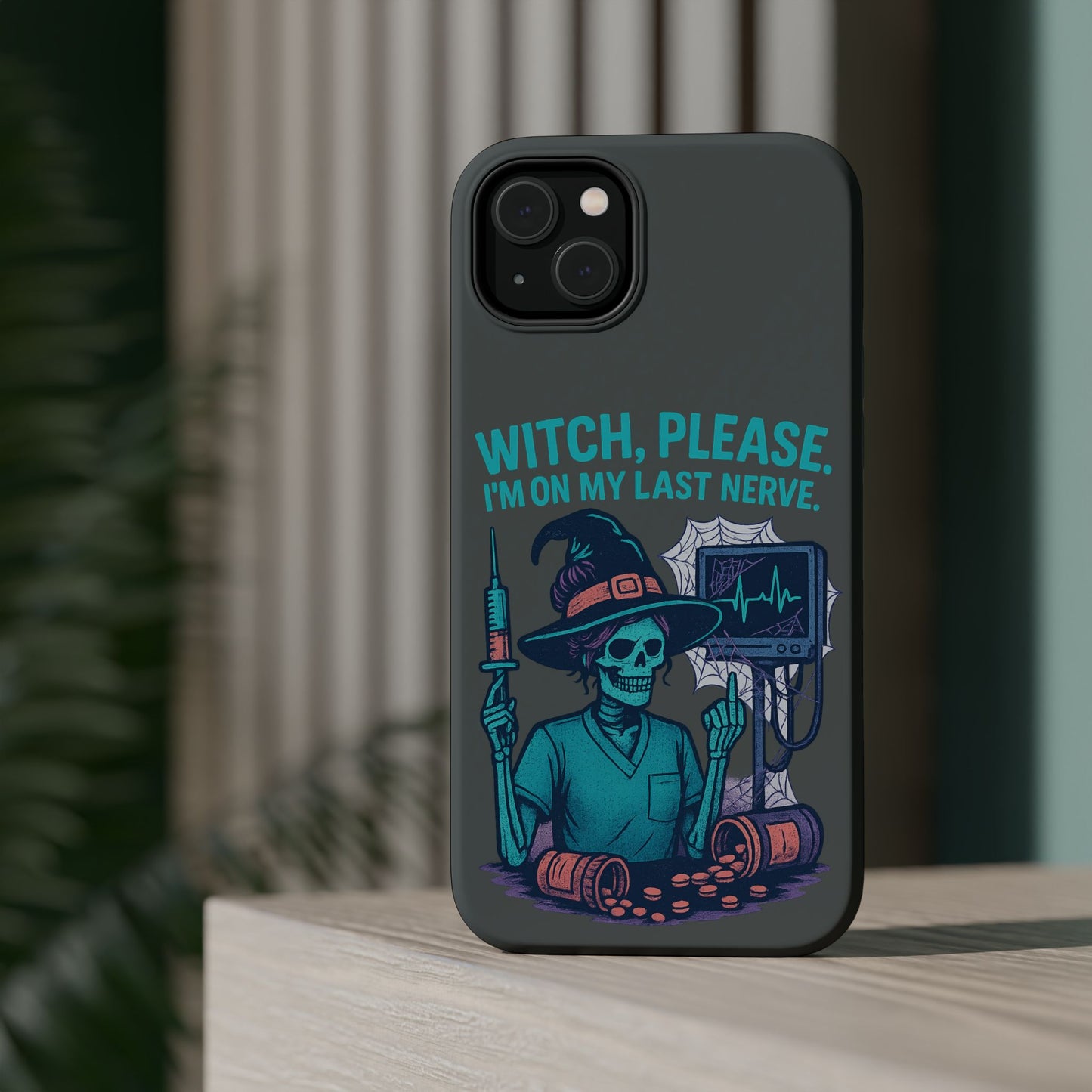 Spooky Phone Case: Witch Please! I'm On My Last Nerve, Halloween Gift, Cute Phone Accessory, Unique Tough Case, Funny Phone Protection
