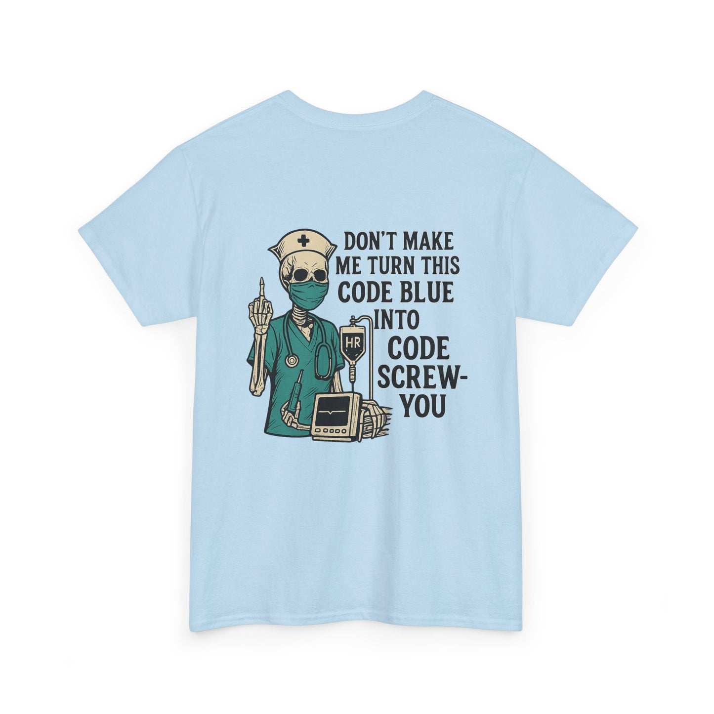 Nurse Humor Tee - Don't Make Me Turn This Code Blue Into Code Screw-You, Unisex Cotton Shirt, Funny Medical T-Shirt, Gift for Nurses, [...]