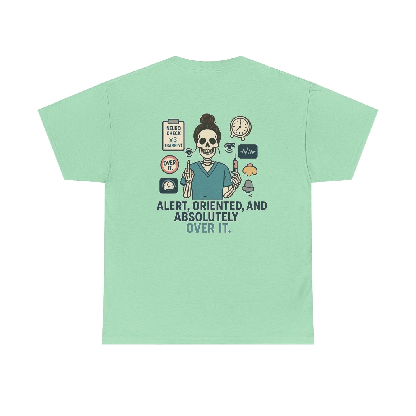 “Alert, Oriented, and Absolutely Over It” – Funny Nurse Tee