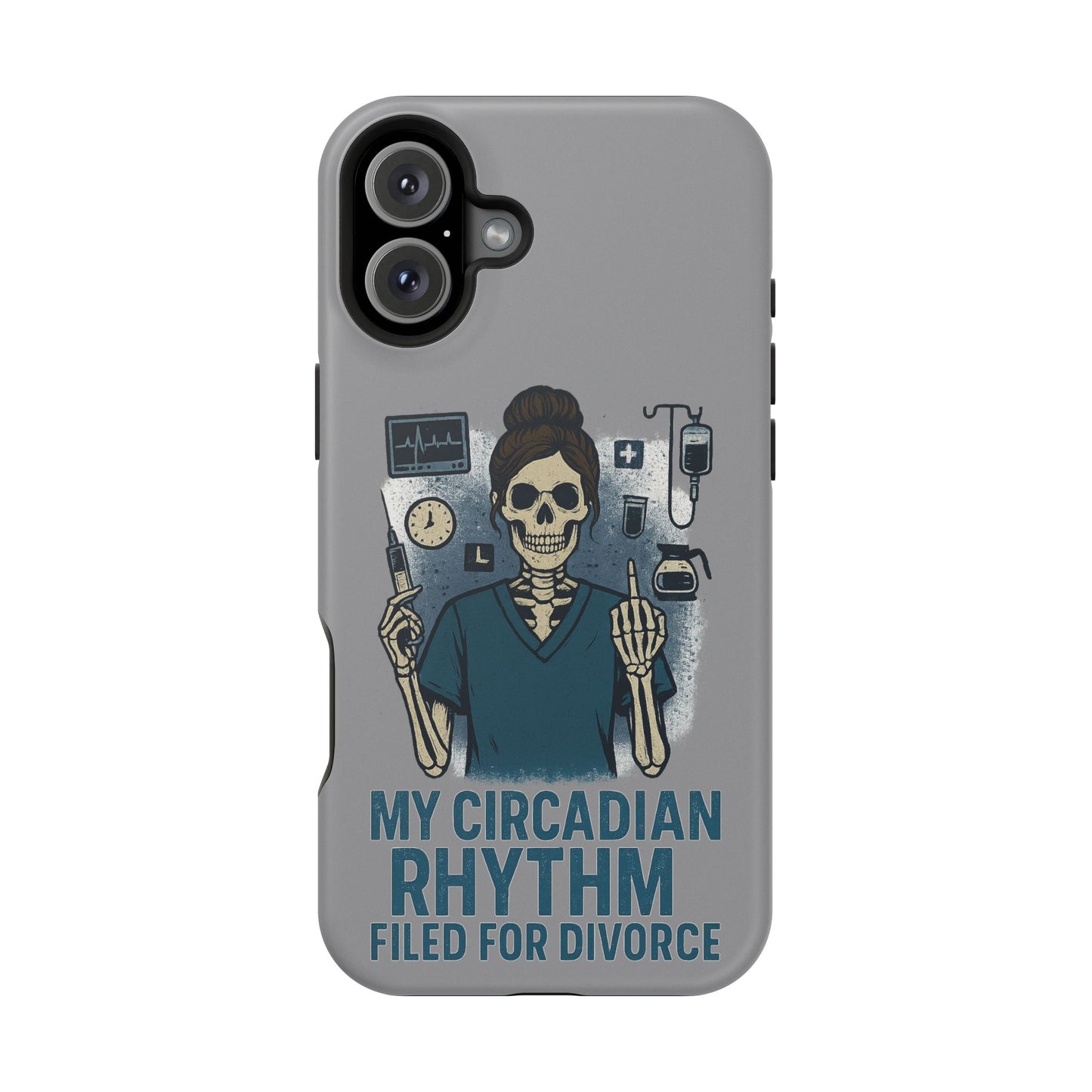 “My Circadian Rhythm Filed for Divorce” – Chaotic Nurse Phone Case