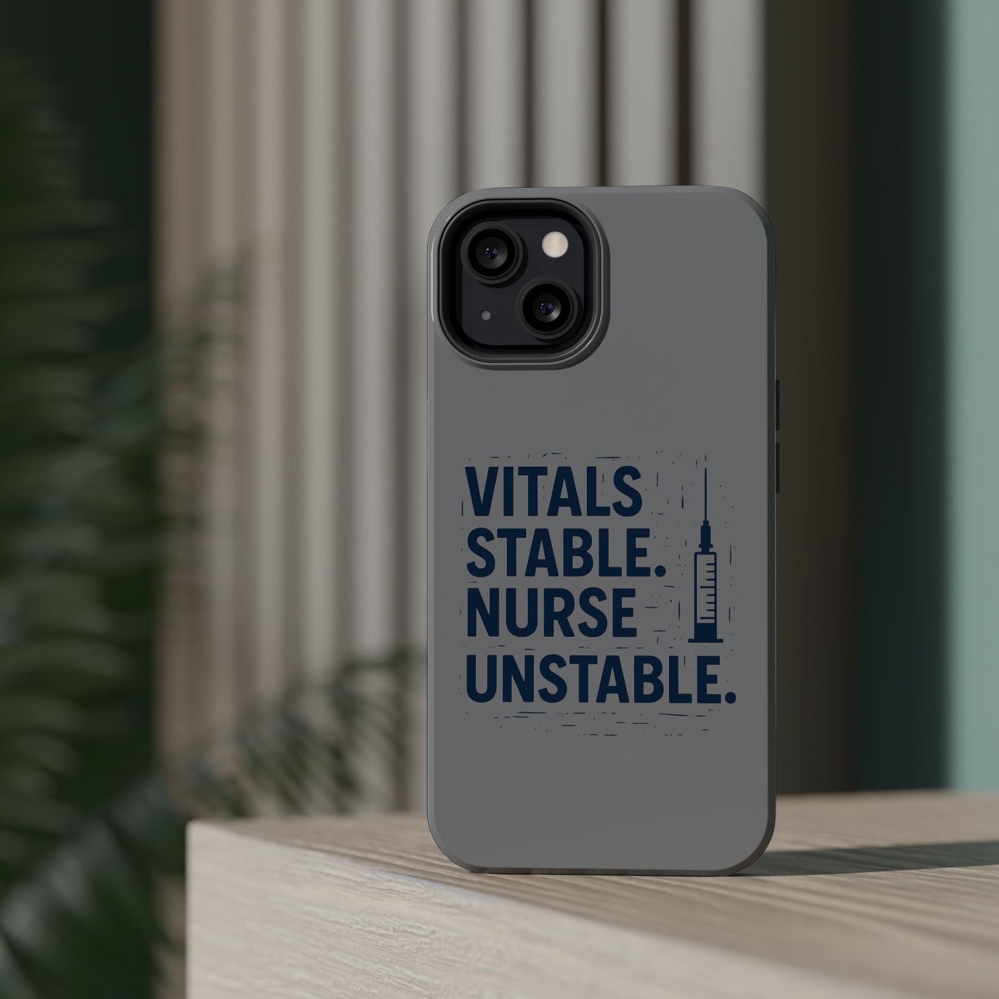 “Vitals Stable. Nurse Unstable.” – Sarcastic Nurse Phone Case
