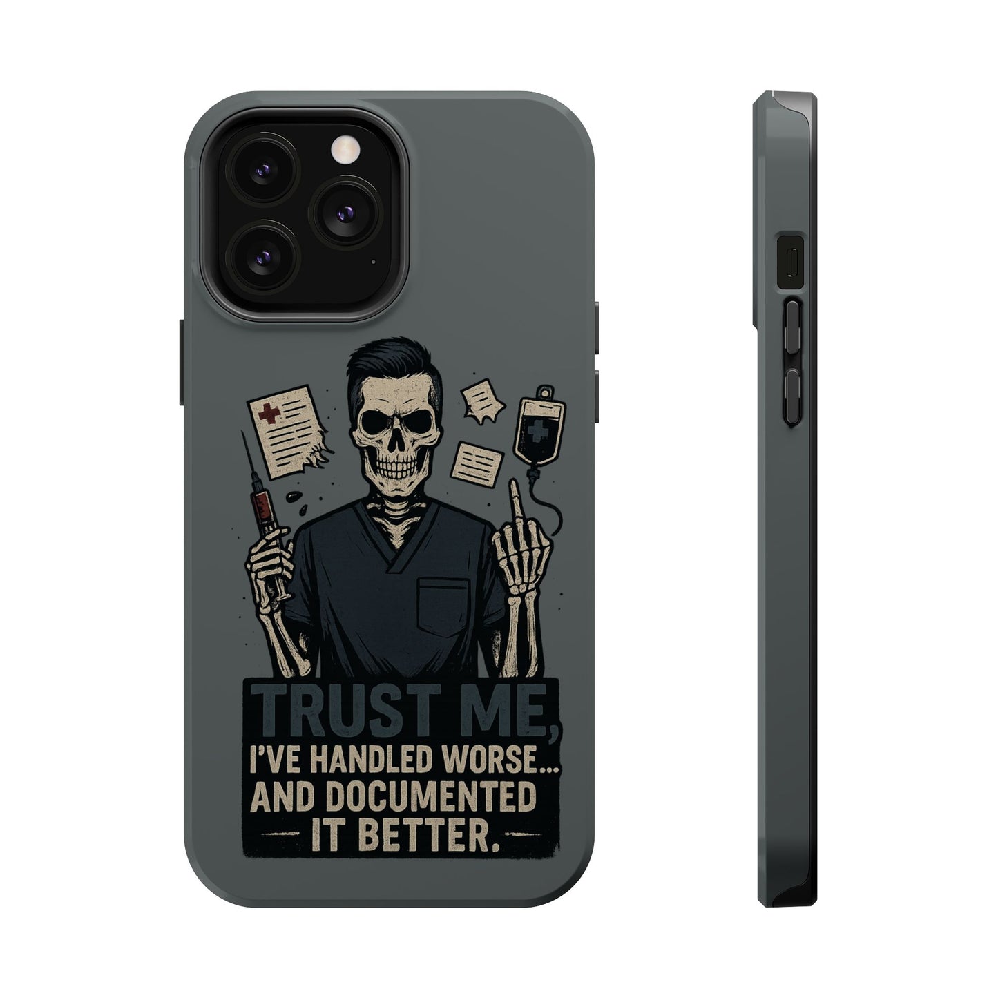 “Trust Me. I’ve Handled Worse and Documented It Better” – Nurse Chaos Phone Case
