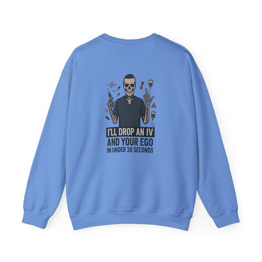 “I’ll Drop an IV and Your Ego in Less Than 30 Seconds” – Men’s Nurse Sweatshirt