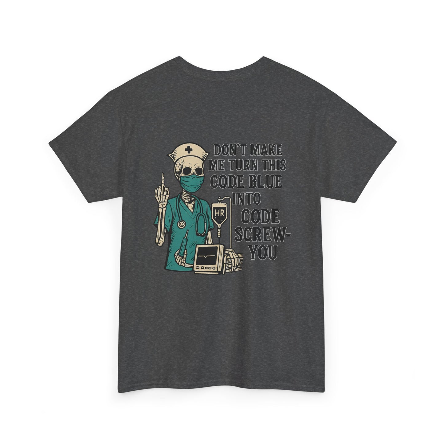 Nurse Humor Tee - Don't Make Me Turn This Code Blue Into Code Screw-You, Unisex Cotton Shirt, Funny Medical T-Shirt, Gift for Nurses, [...]