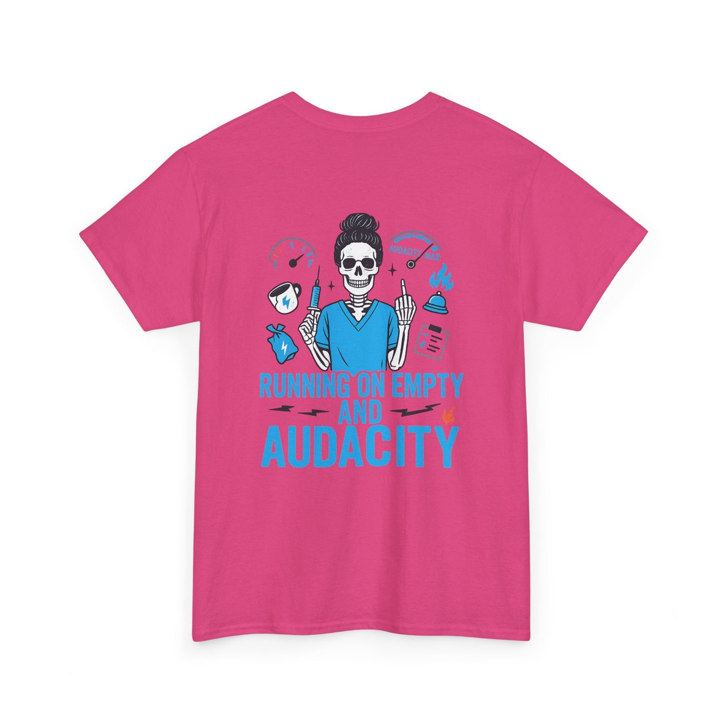 “Running on Empty and Audacity” – Funny Nurse Tee