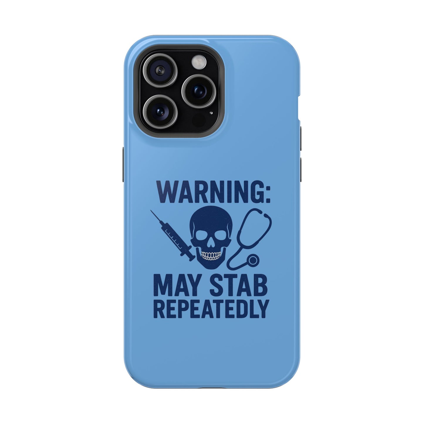 Warning May Stab Repeatedly Phone Case | Quirky Medical Humor, Gift for Healthcare Workers, Fun Phone Accessories, Doctors' Gift, Nurse Gift