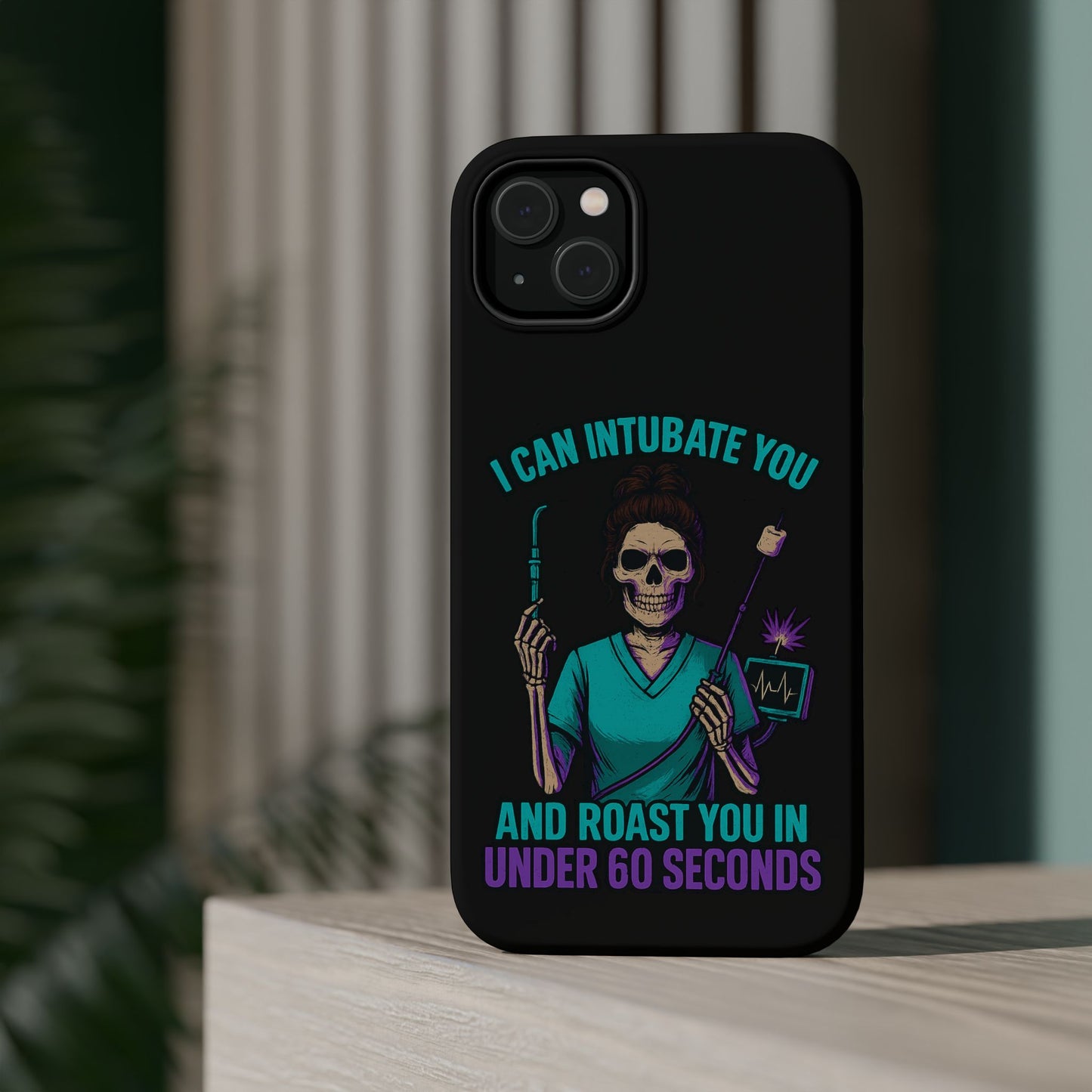“I Can Intubate You And Roast You In Under 60 Seconds”- Funny Healthcare Phone Case