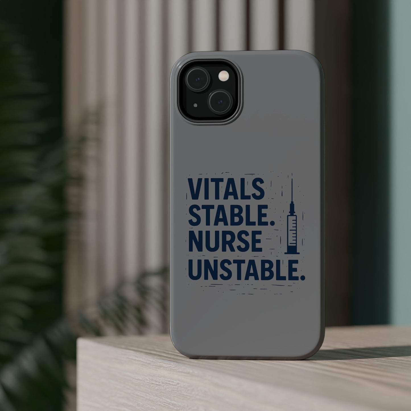 “Vitals Stable. Nurse Unstable.” – Sarcastic Nurse Phone Case