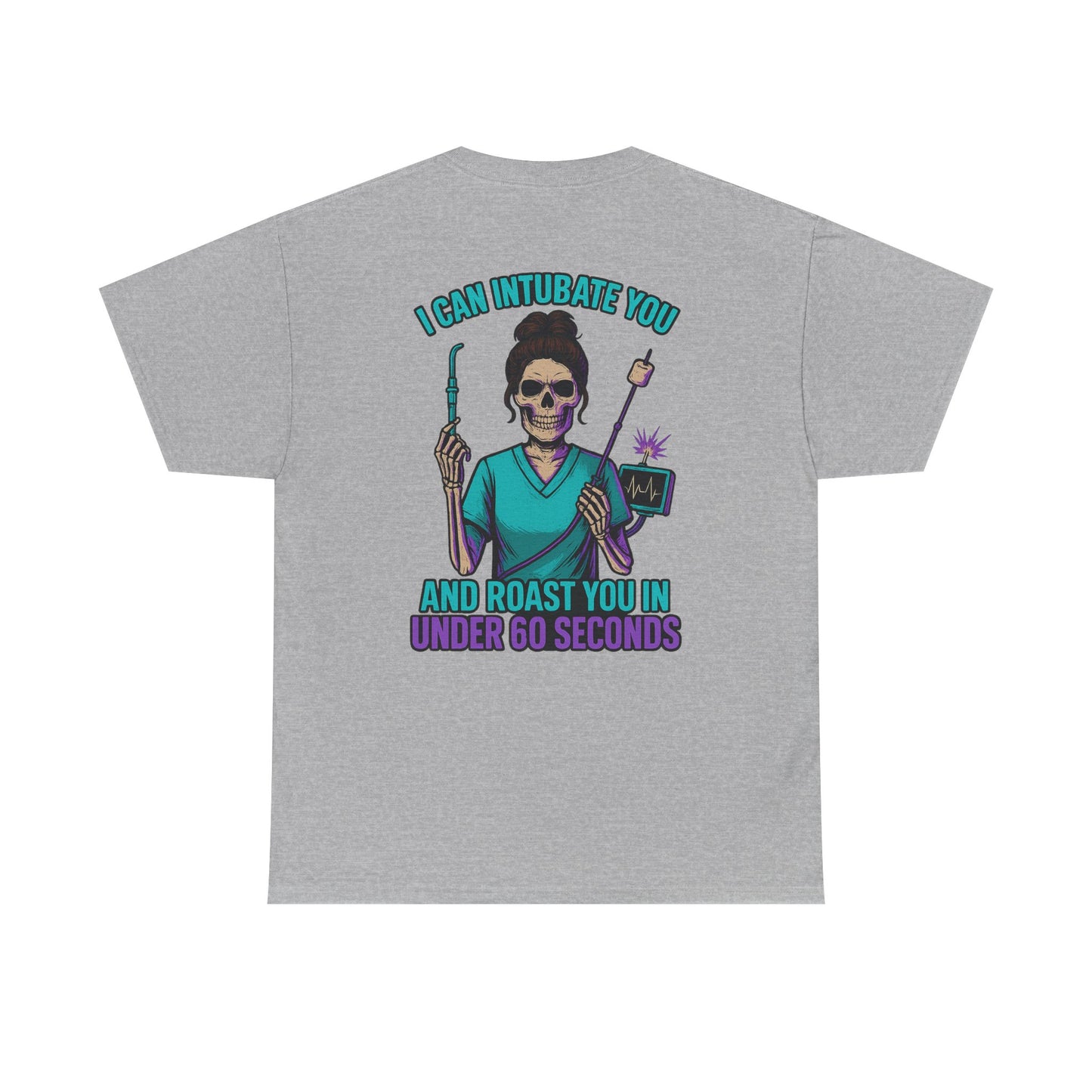 “I Can Intubate You And Roast You In Under 60 Seconds”- Funny Nurse Tee