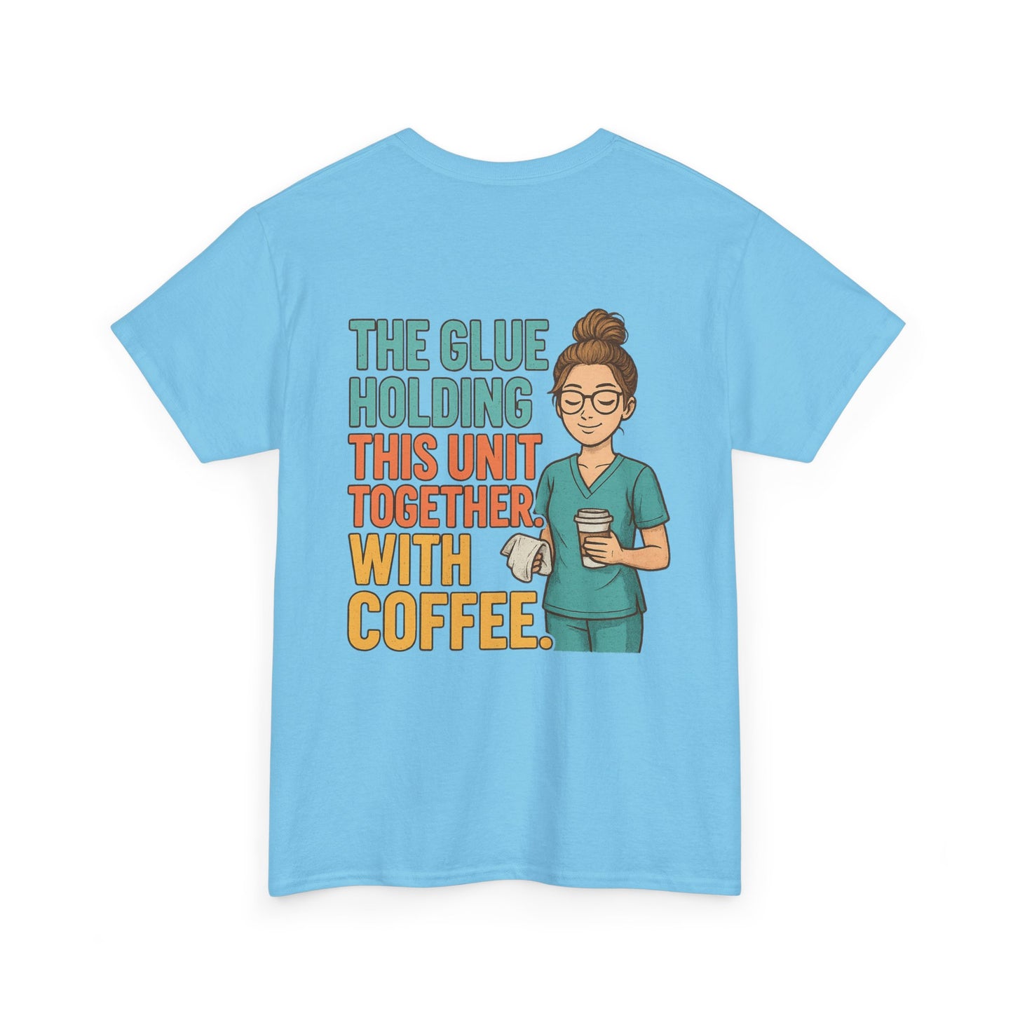 “The Glue Holding This Unit Together – CNA” – Funny CNA Tee