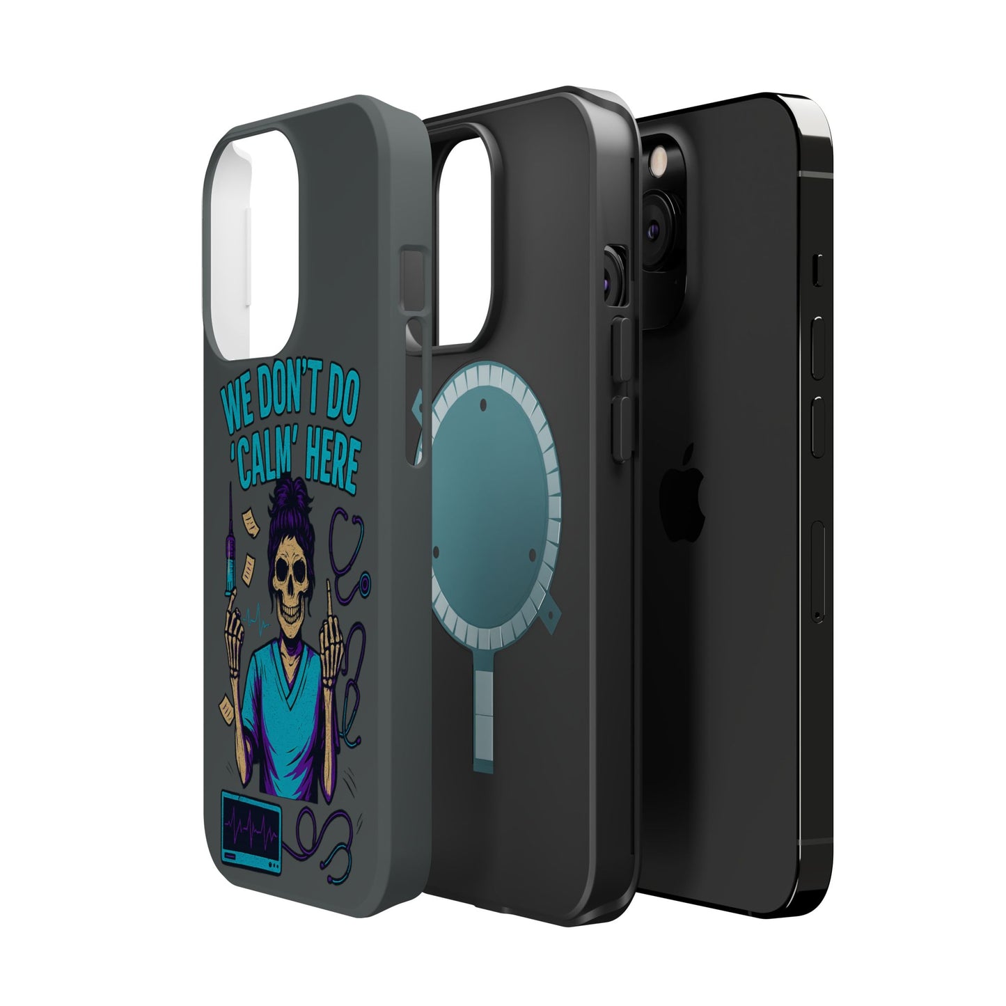 “We Don’t Do ‘Calm’ Here” - Funny Healthcare Phone Case