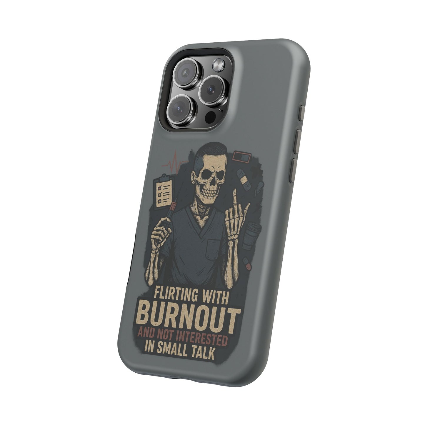 “Flirting With Burnout and Not Interested in Small Talk” – Men’s Nurse Phone Case