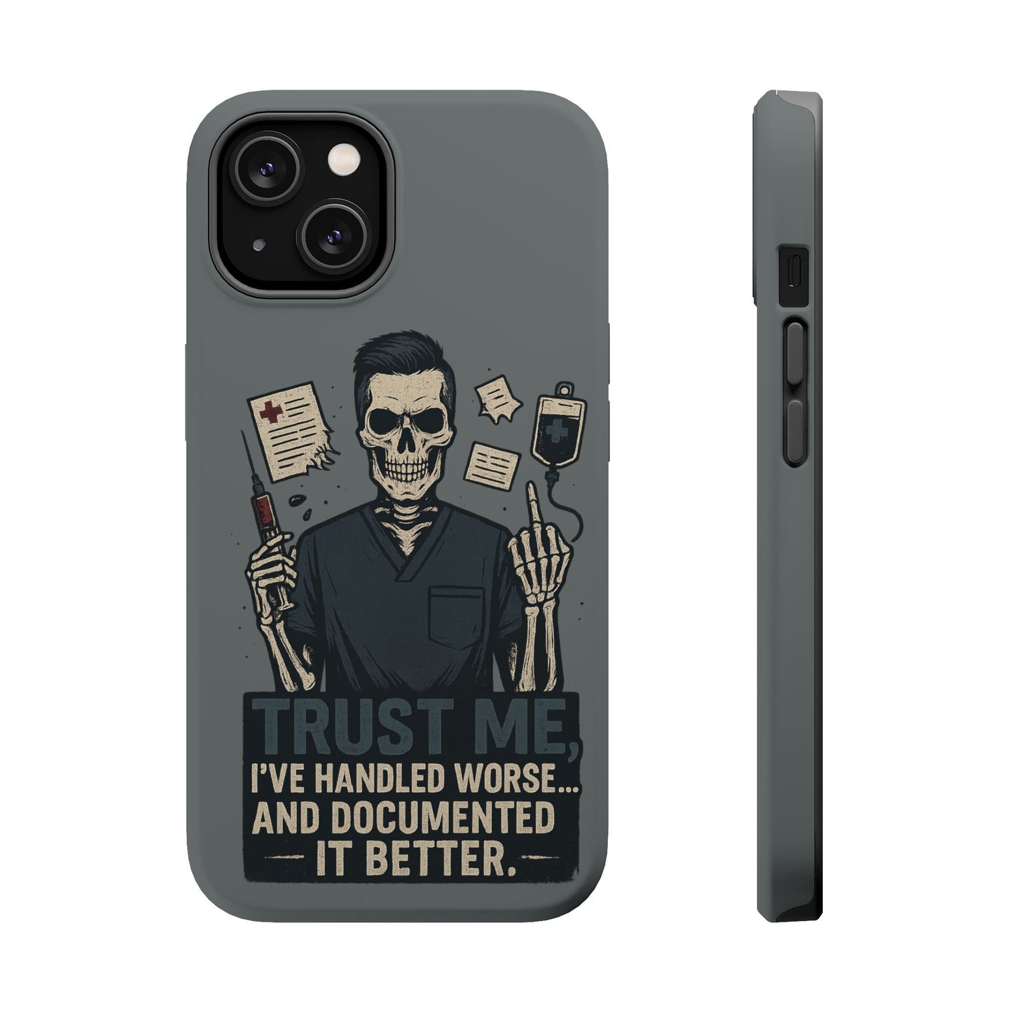 “Trust Me. I’ve Handled Worse and Documented It Better” – Nurse Chaos Phone Case