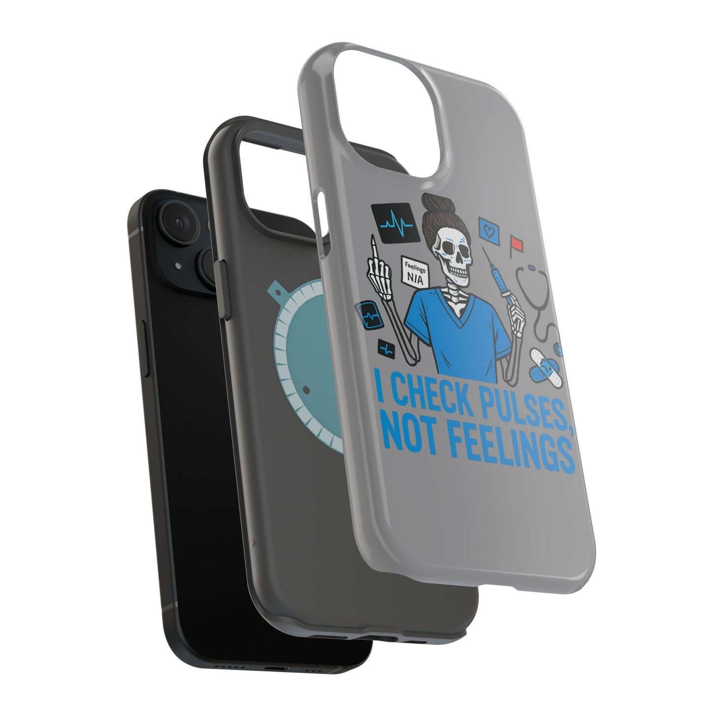 “I Check Pulses, Not Feelings” – Blunt Nurse Phone Case
