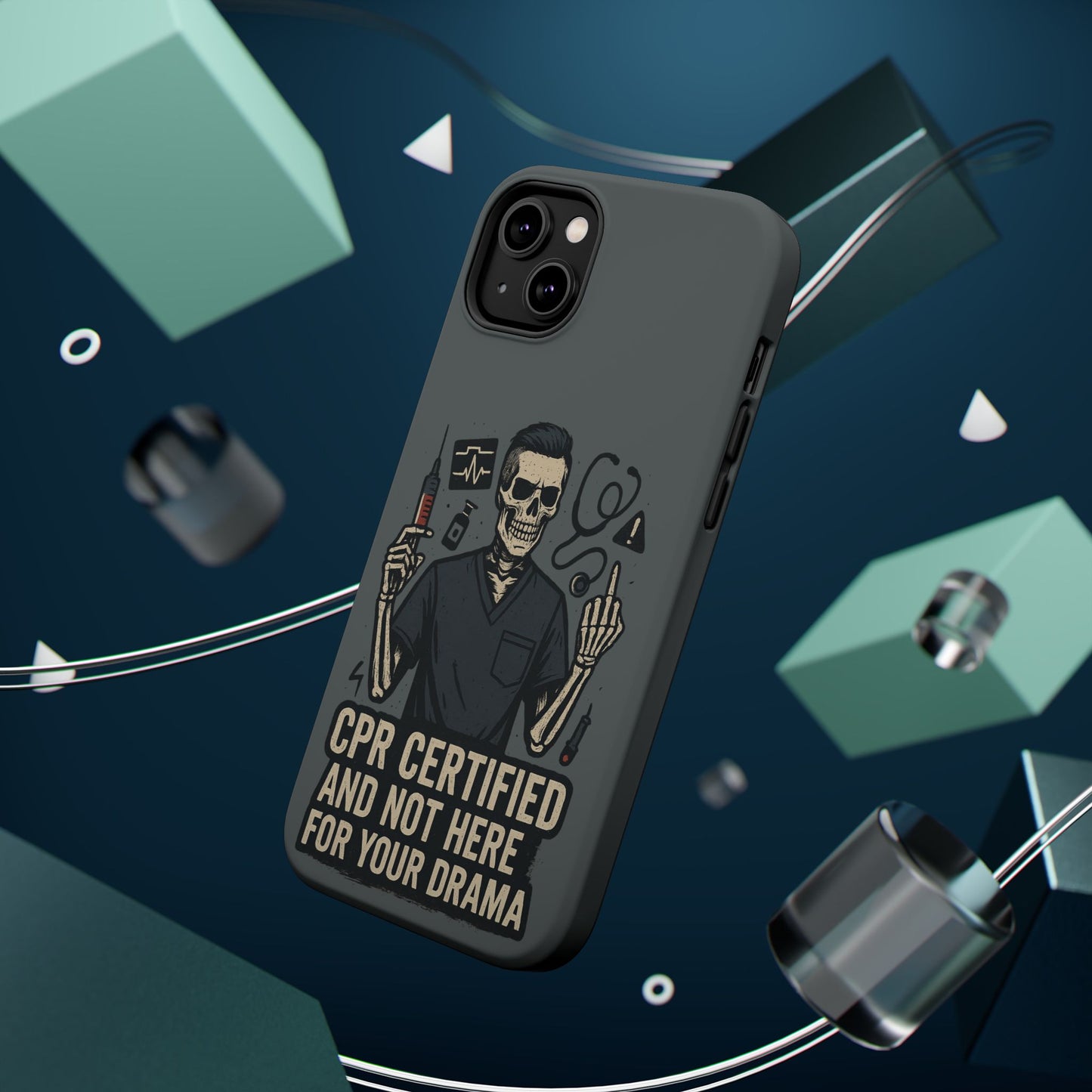 “CPR Certified and Not Here for Your Drama” – Men’s Nurse Phone Case