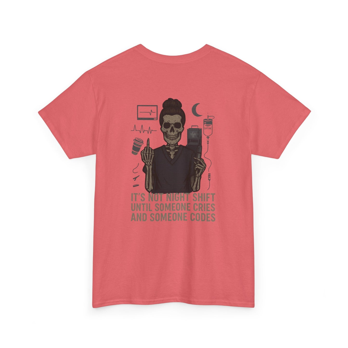 “It’s Not Night Shift Until Someone Cries and Someone Codes” – Nurse Chaos Tee
