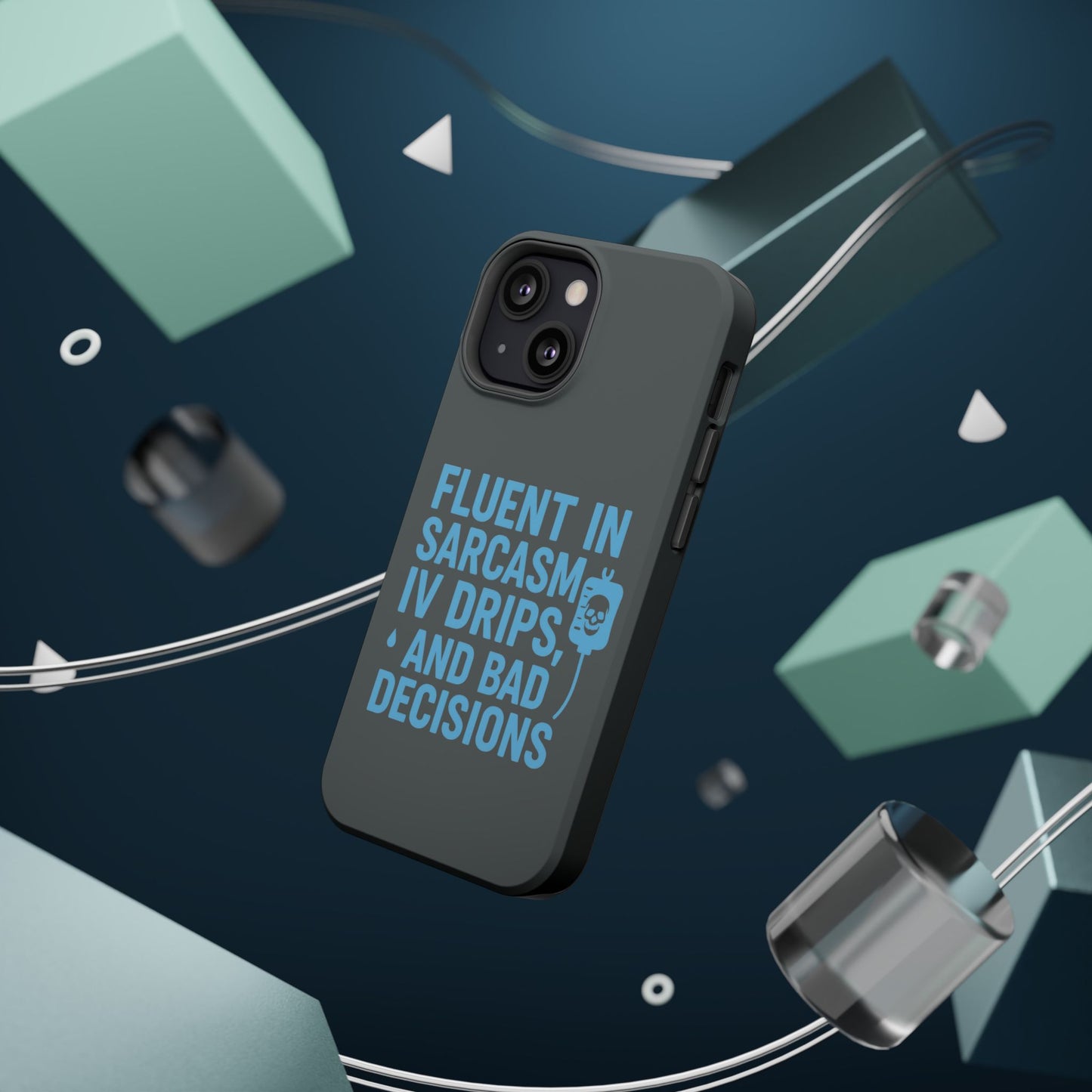 Sarcastic Phone Case - "Fluent in Sarcasm, IV Drips, and Bad Decisions", Funny Gift for Nurses, Medical Staff, Humor
