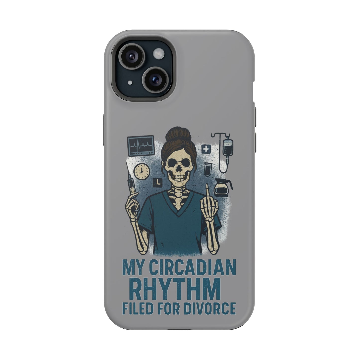 “My Circadian Rhythm Filed for Divorce” – Chaotic Nurse Phone Case