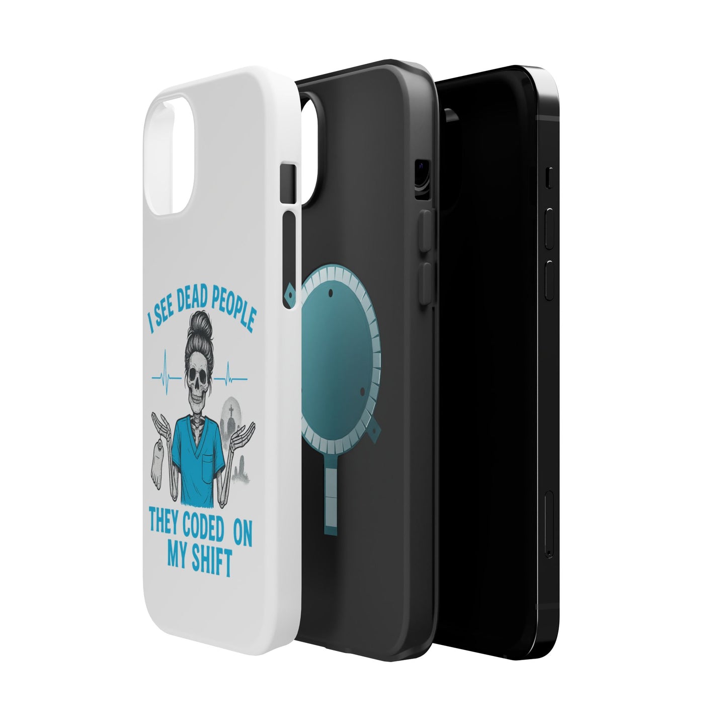 Magnetic Phone Case - I See Dead People, Fun Gift for Nurses, Quirky Healthcare Accessory, Medical Humor, Halloween Novelty, Phone [...]