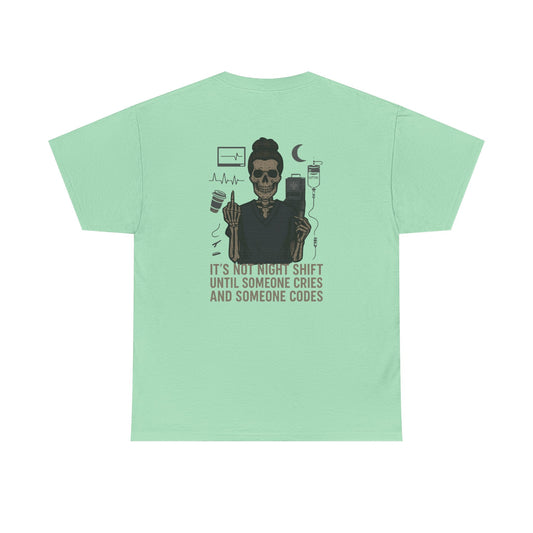 “It’s Not Night Shift Until Someone Cries and Someone Codes” – Nurse Chaos Tee