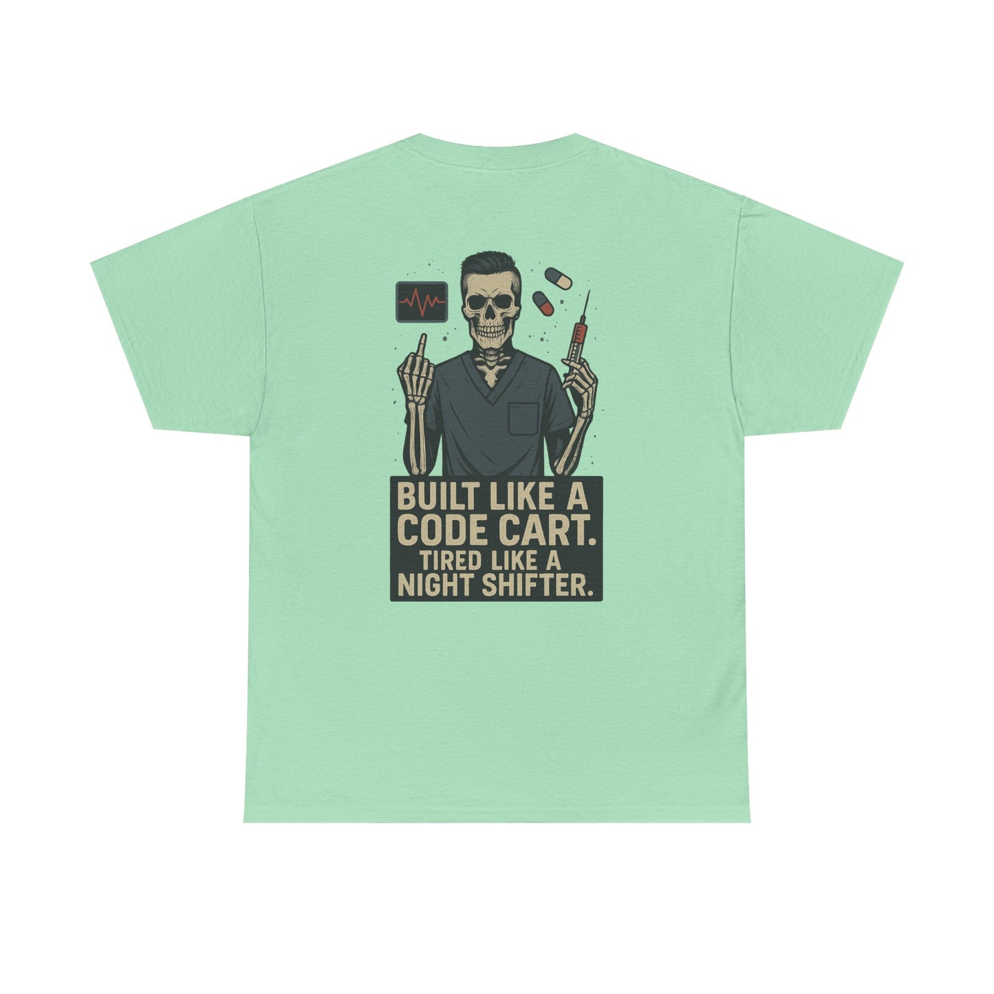 “Built Like a Code Cart. Tired Like a Night Shifter.” – Men’s Nurse Tee