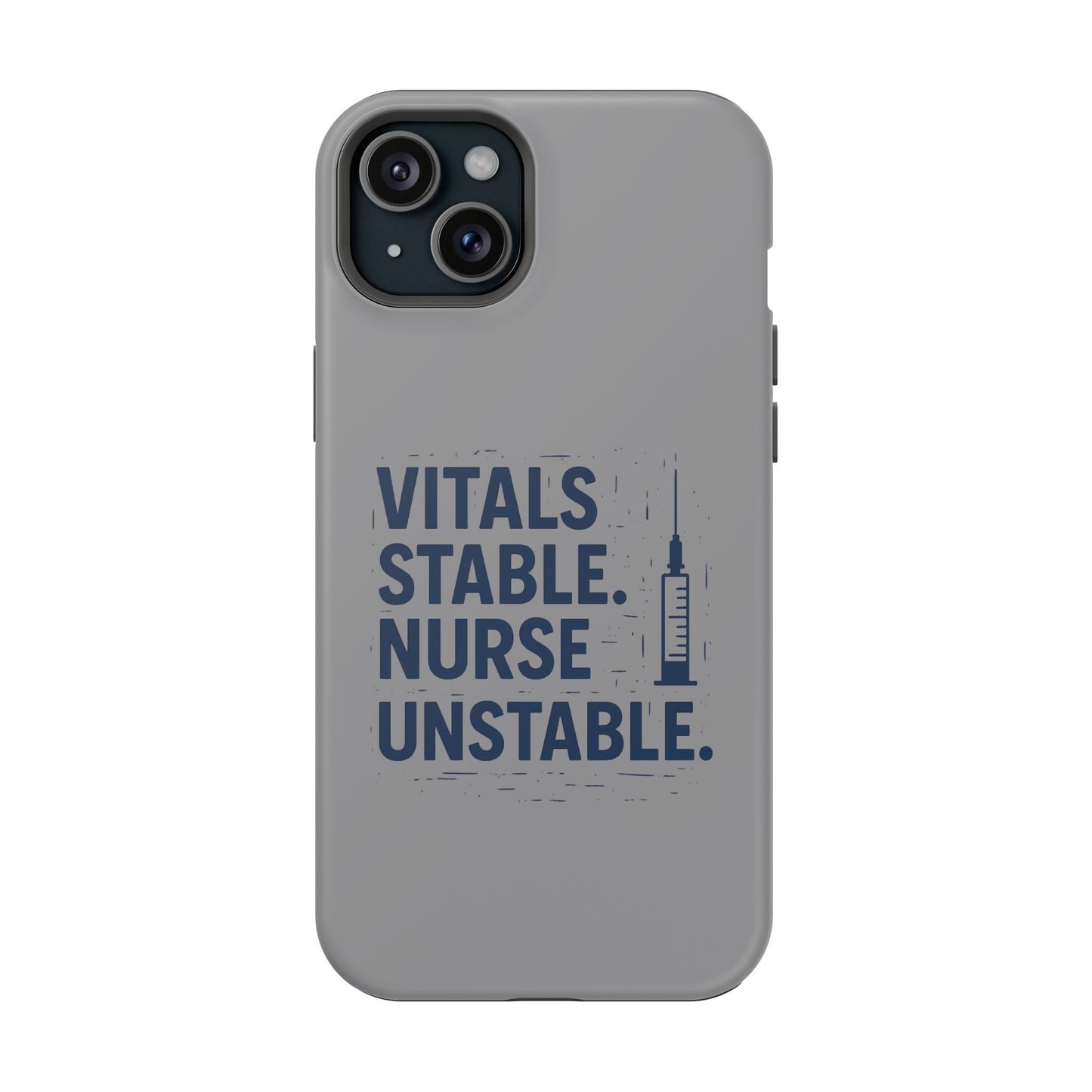“Vitals Stable. Nurse Unstable.” – Sarcastic Nurse Phone Case