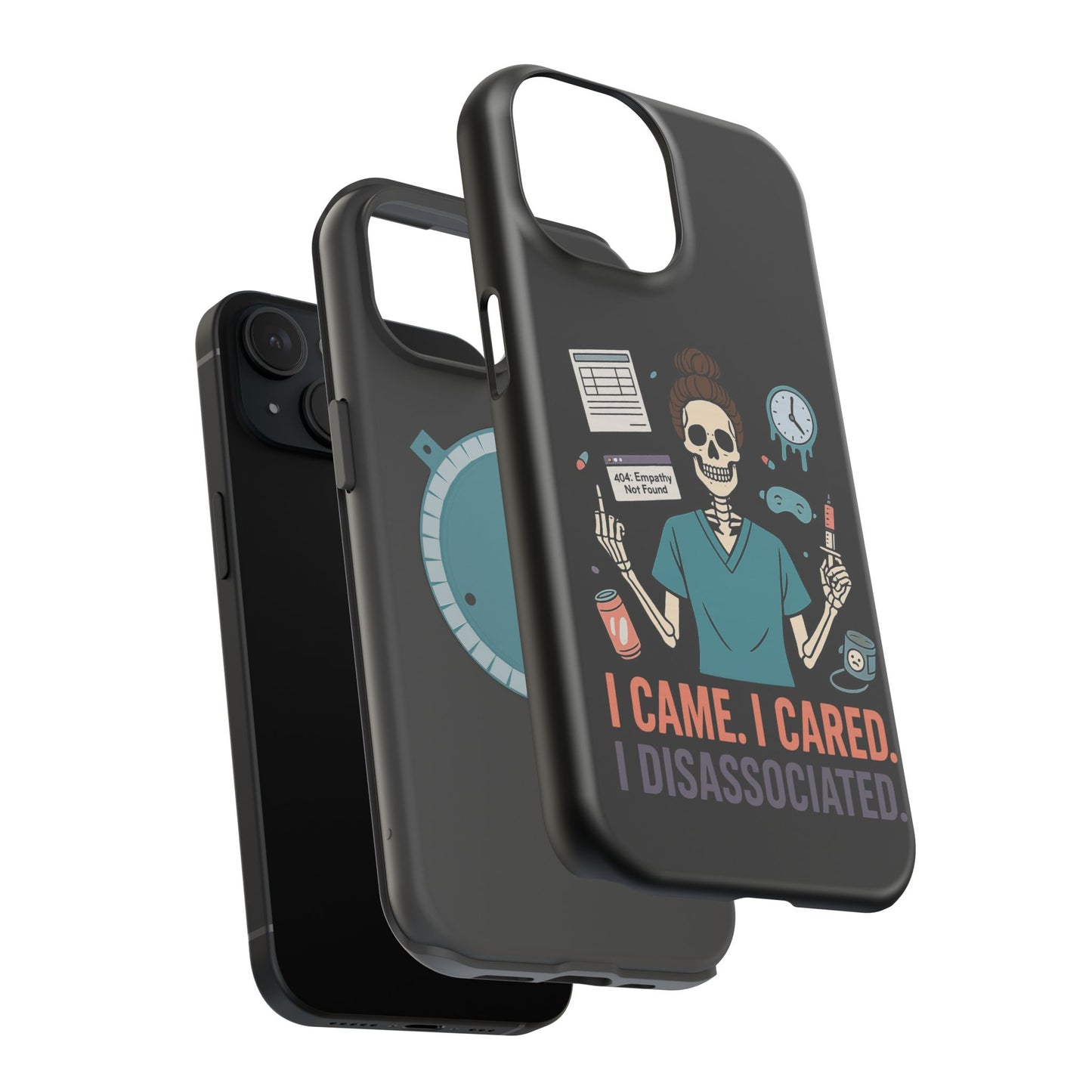 “I Came. I Cared. I Dissociated.” – Sarcastic Nurse Phone Case