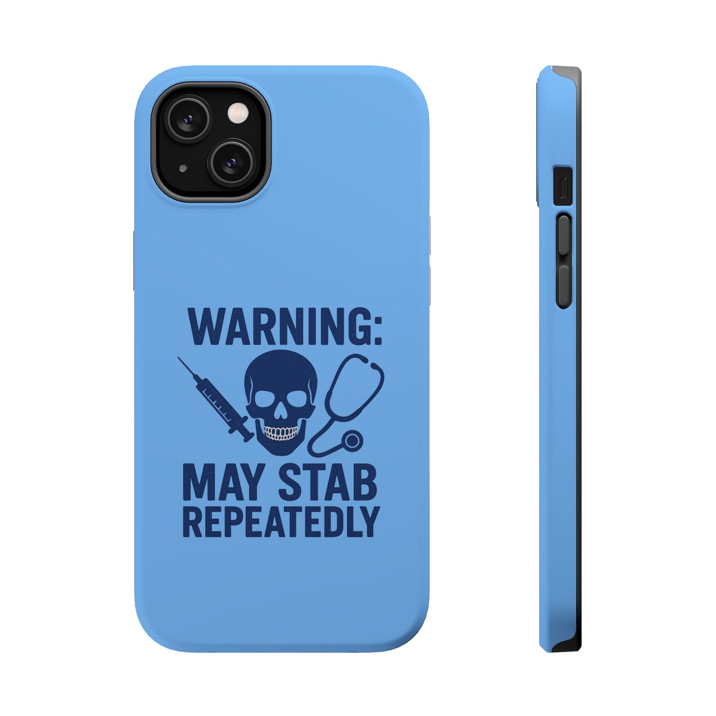 Warning May Stab Repeatedly Phone Case | Quirky Medical Humor, Gift for Healthcare Workers, Fun Phone Accessories, Doctors' Gift, Nurse Gift