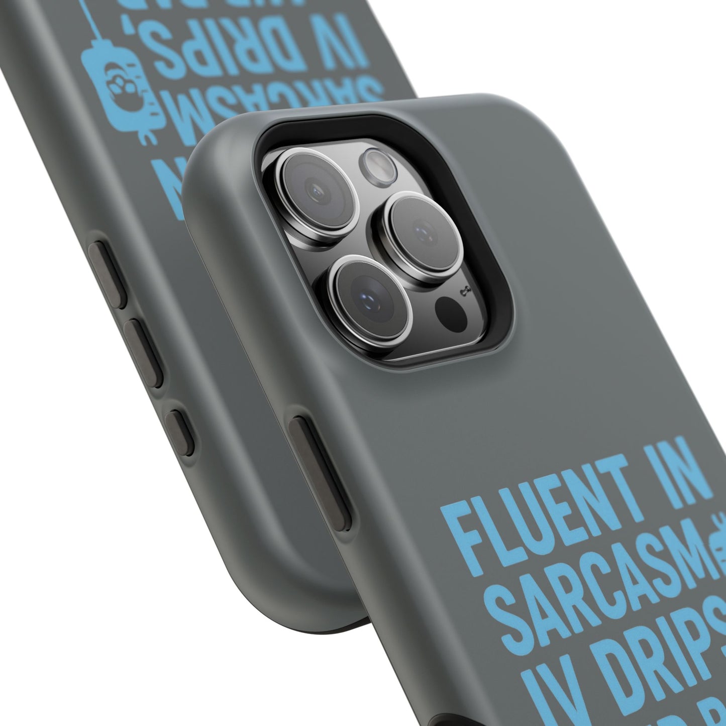 Sarcastic Phone Case - "Fluent in Sarcasm, IV Drips, and Bad Decisions", Funny Gift for Nurses, Medical Staff, Humor