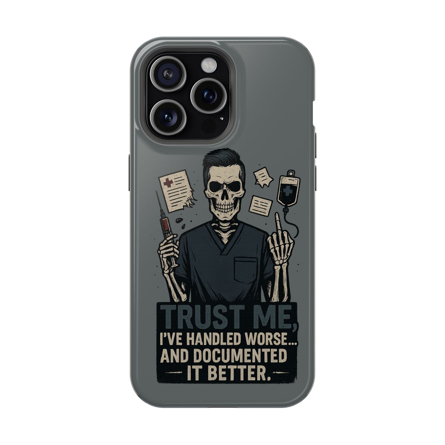 “Trust Me. I’ve Handled Worse and Documented It Better” – Nurse Chaos Phone Case
