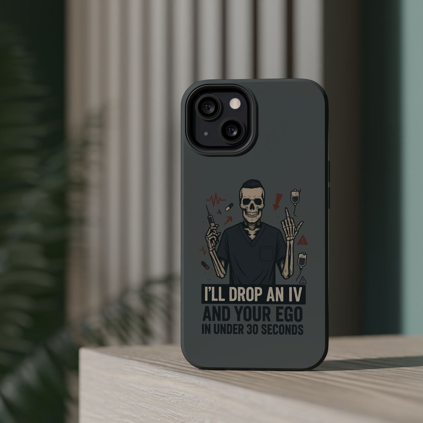 “I’ll Drop an IV and Your Ego in Less Than 30 Seconds” – Nurse Phone Case for Men
