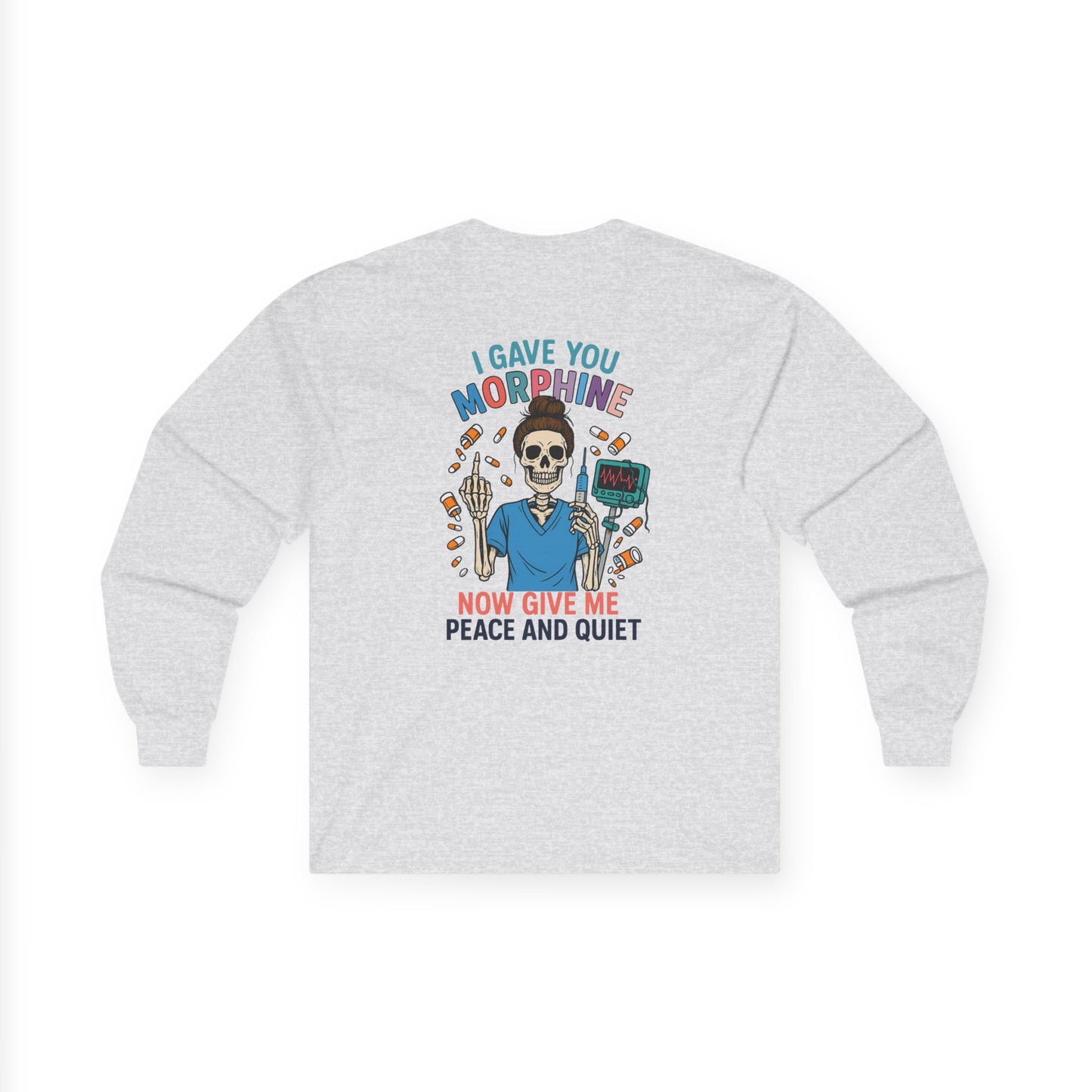 Funny Graphic Long Sleeve Tee | Perfect Gift for Nurses | Medical Humor Tee | Casual Wear | Unique Birthday Present
