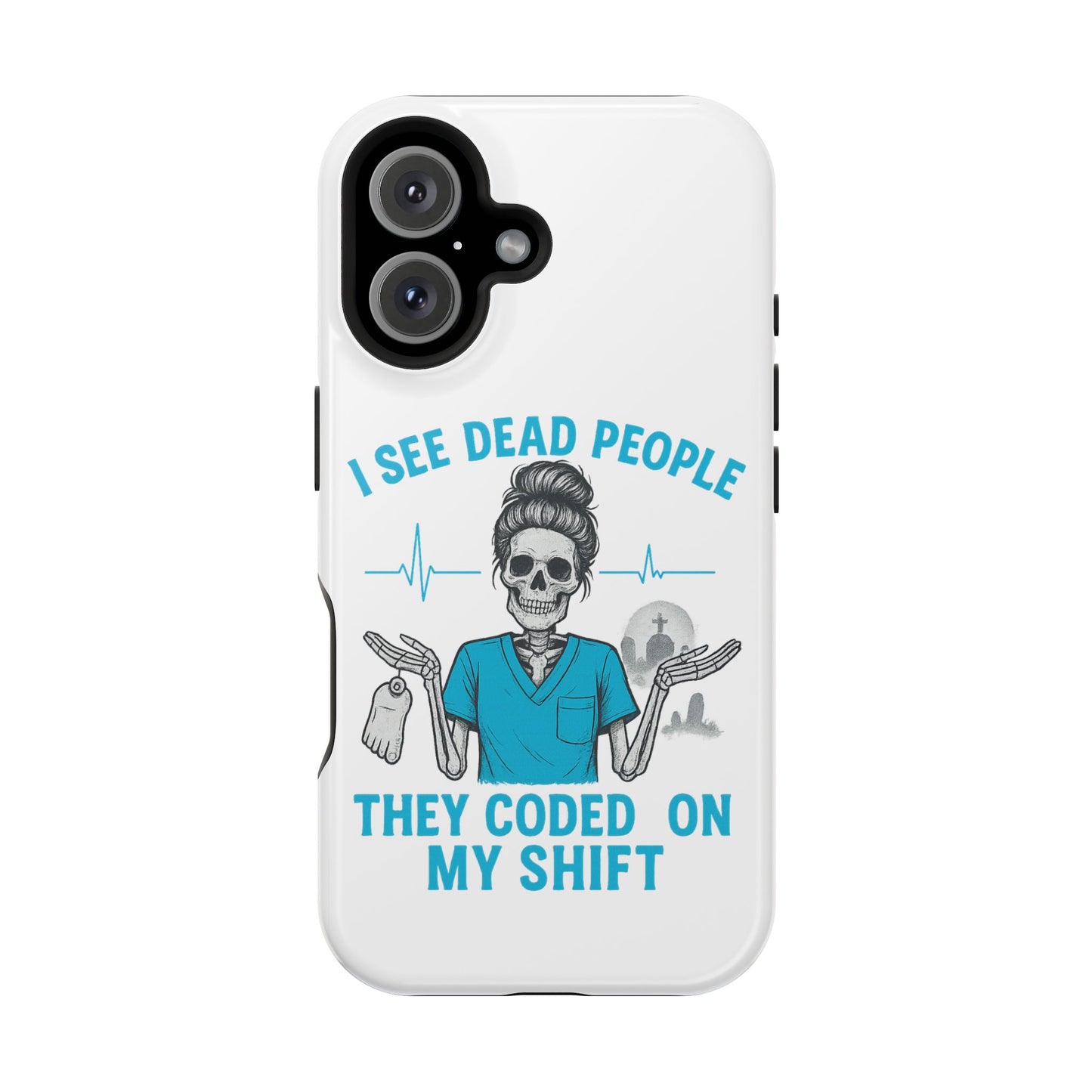 Magnetic Phone Case - I See Dead People, Fun Gift for Nurses, Quirky Healthcare Accessory, Medical Humor, Halloween Novelty, Phone [...]